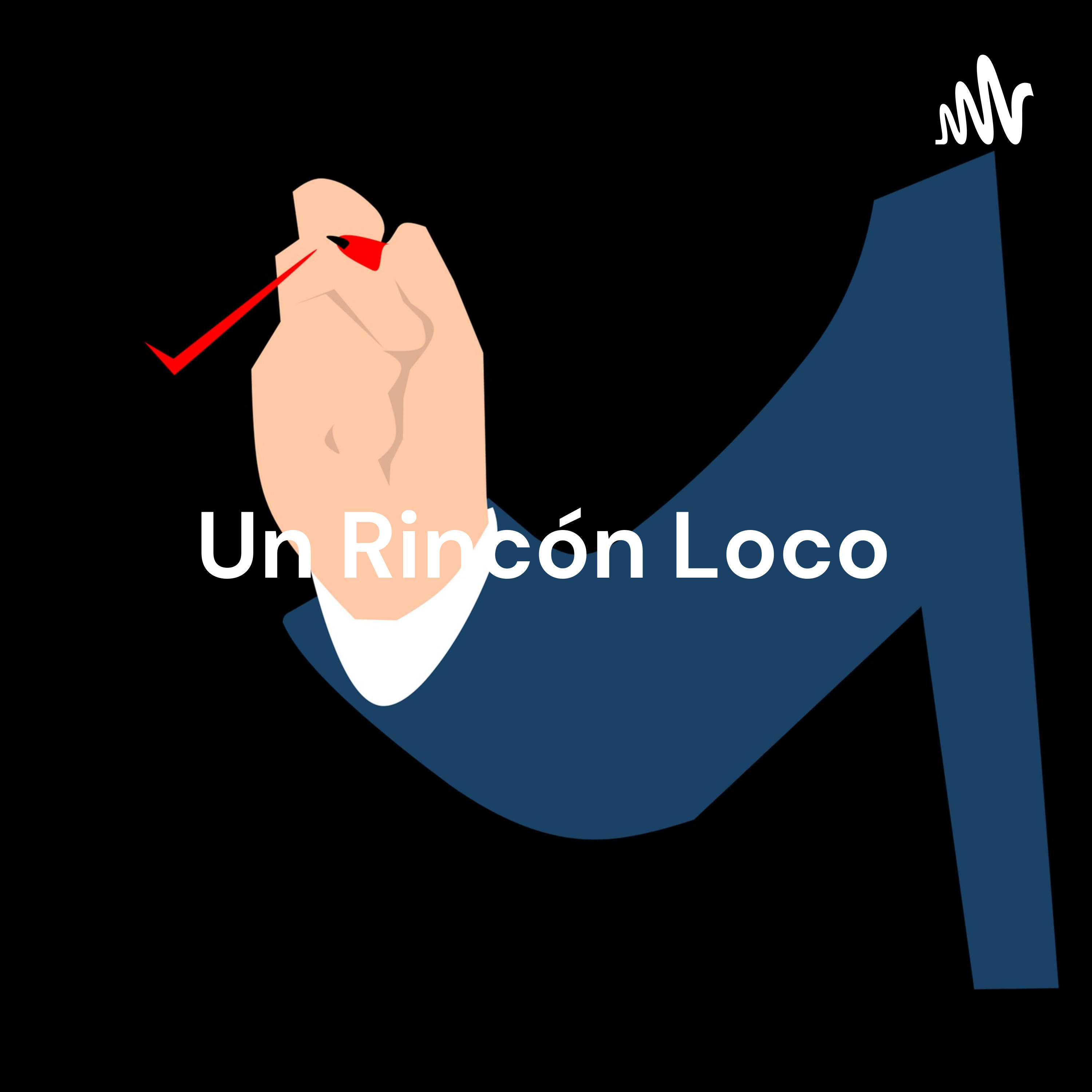 Un Rincón Loco: Un momento, un lugar, una reflexión