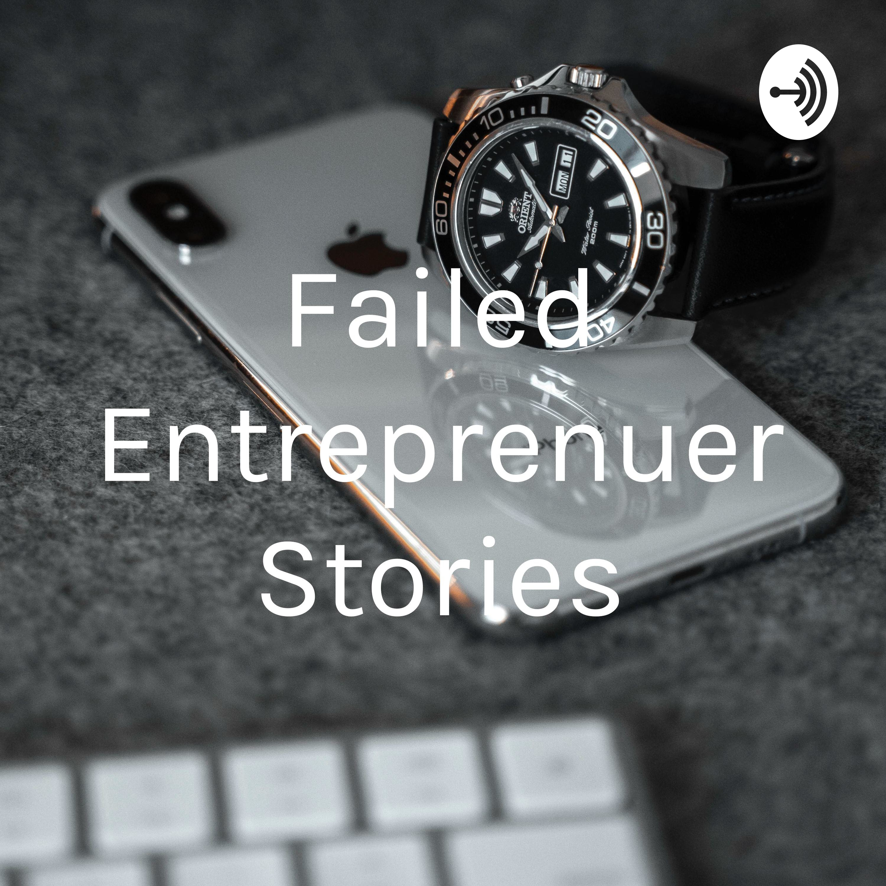 Failed Entreprenuer Stories