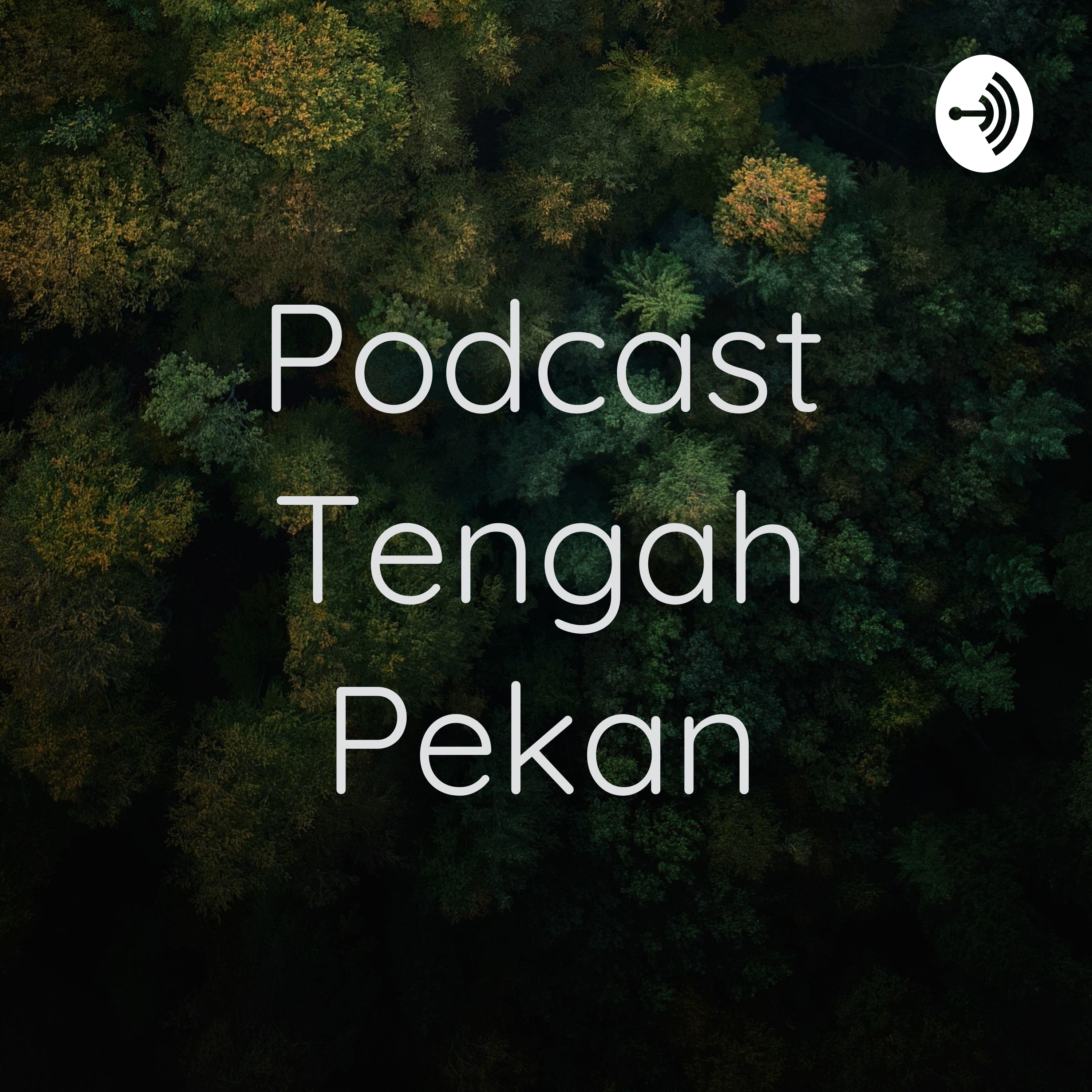 Podcast Tengah Pekan