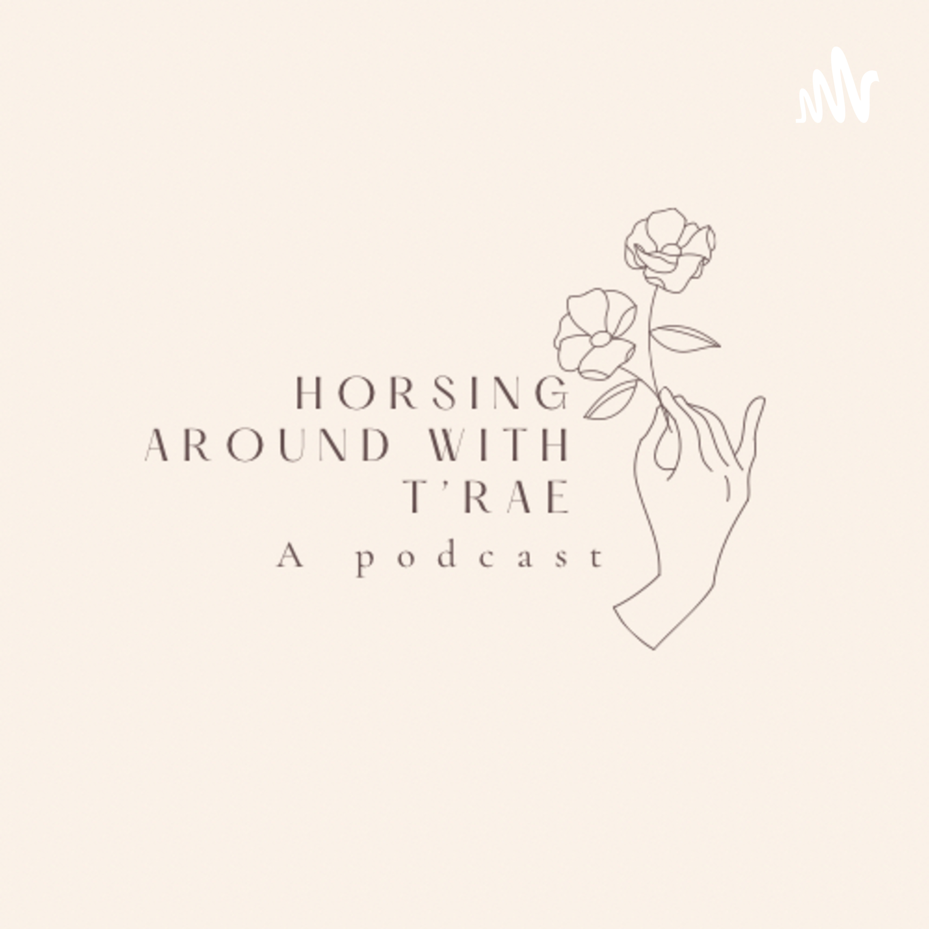 Horsing around with t’rae