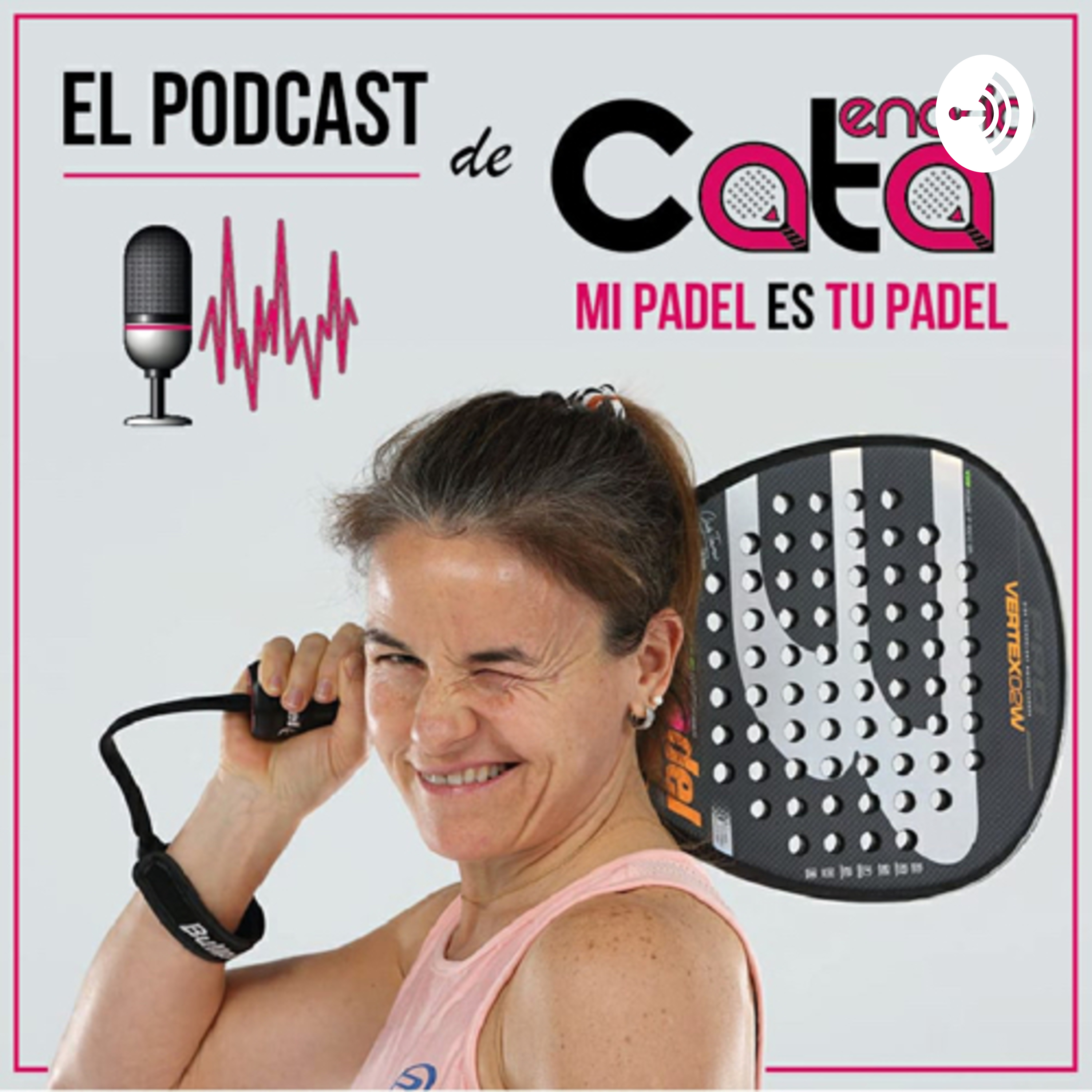 El podcast de Cata “Mi padel es tu padel”.