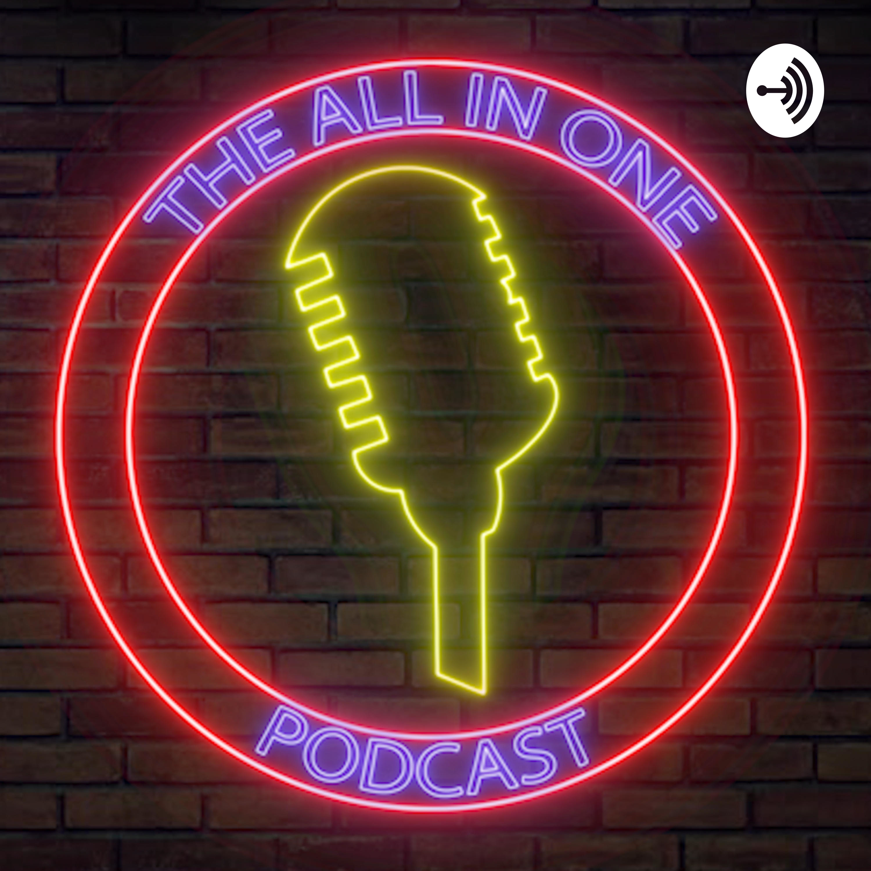 The all in one Podcast The all in one Podcast