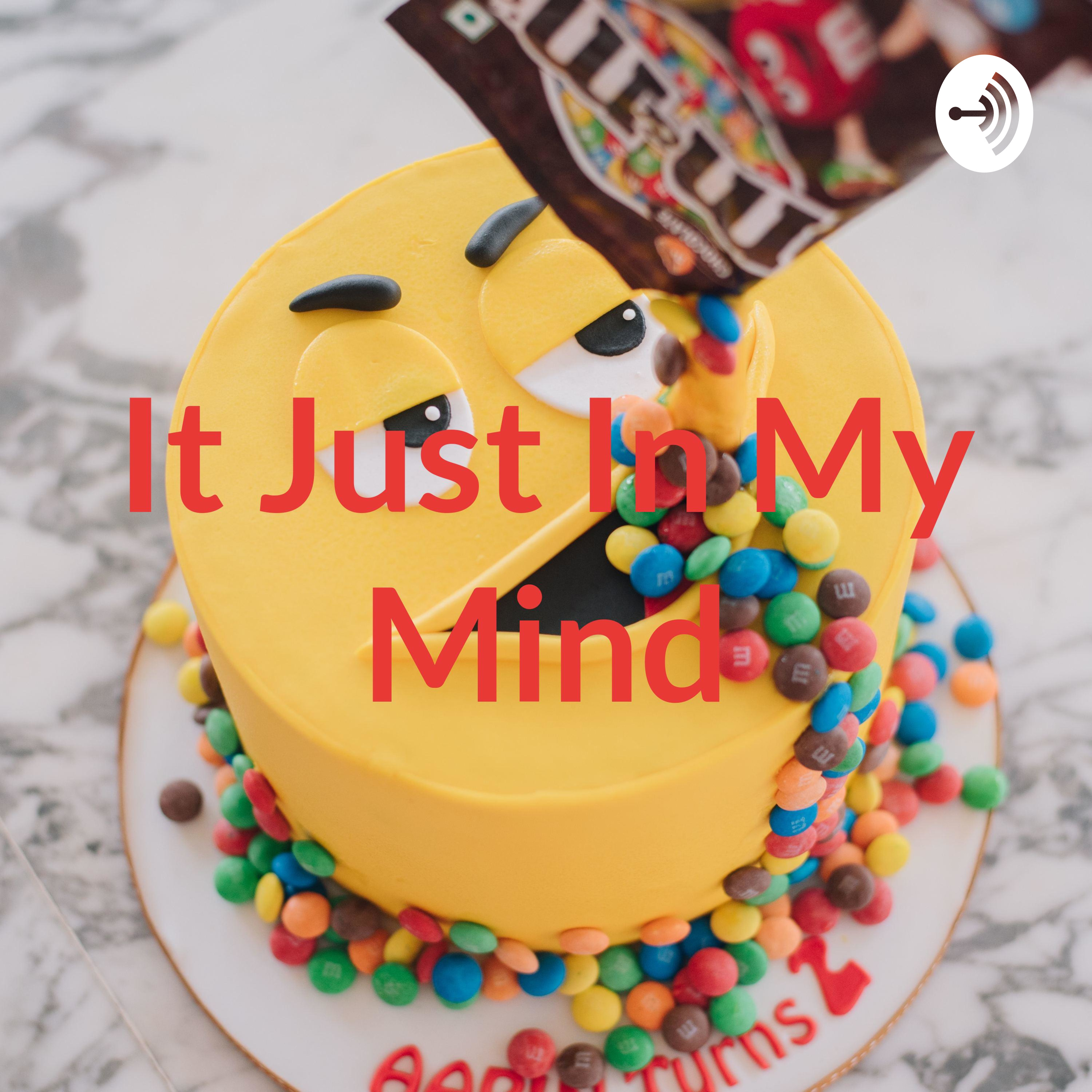 It Just In My Mind