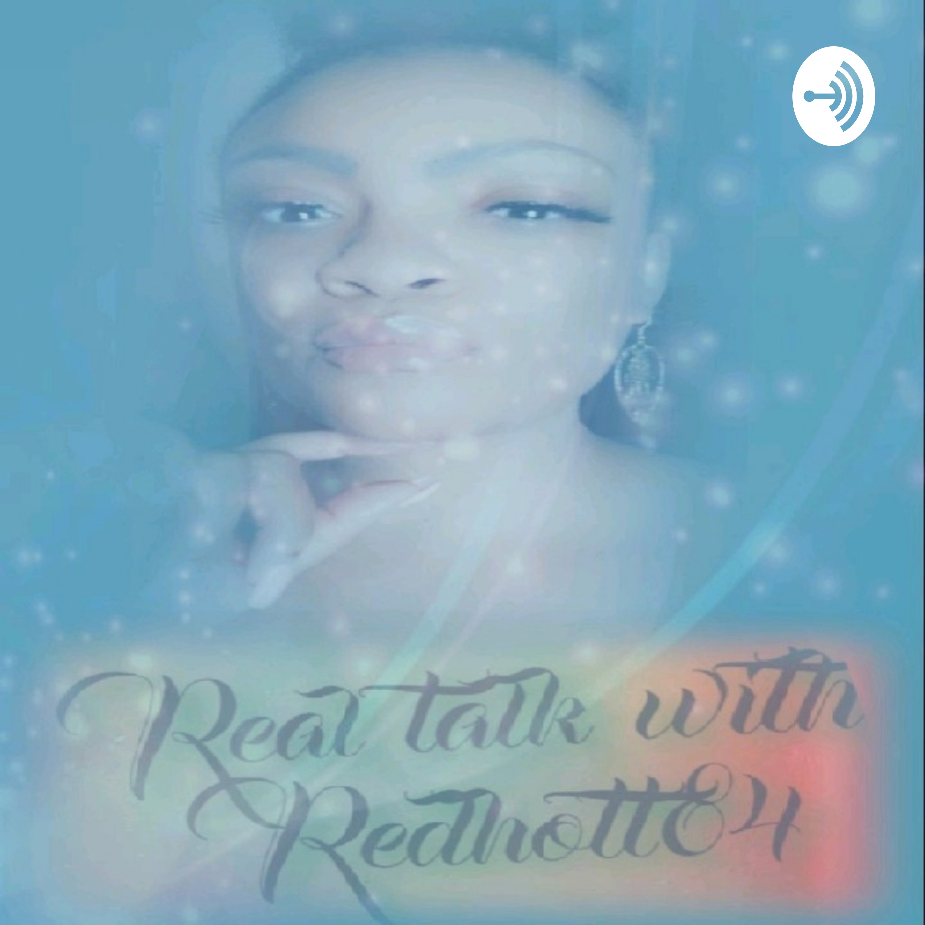 Real talk with Redhott84