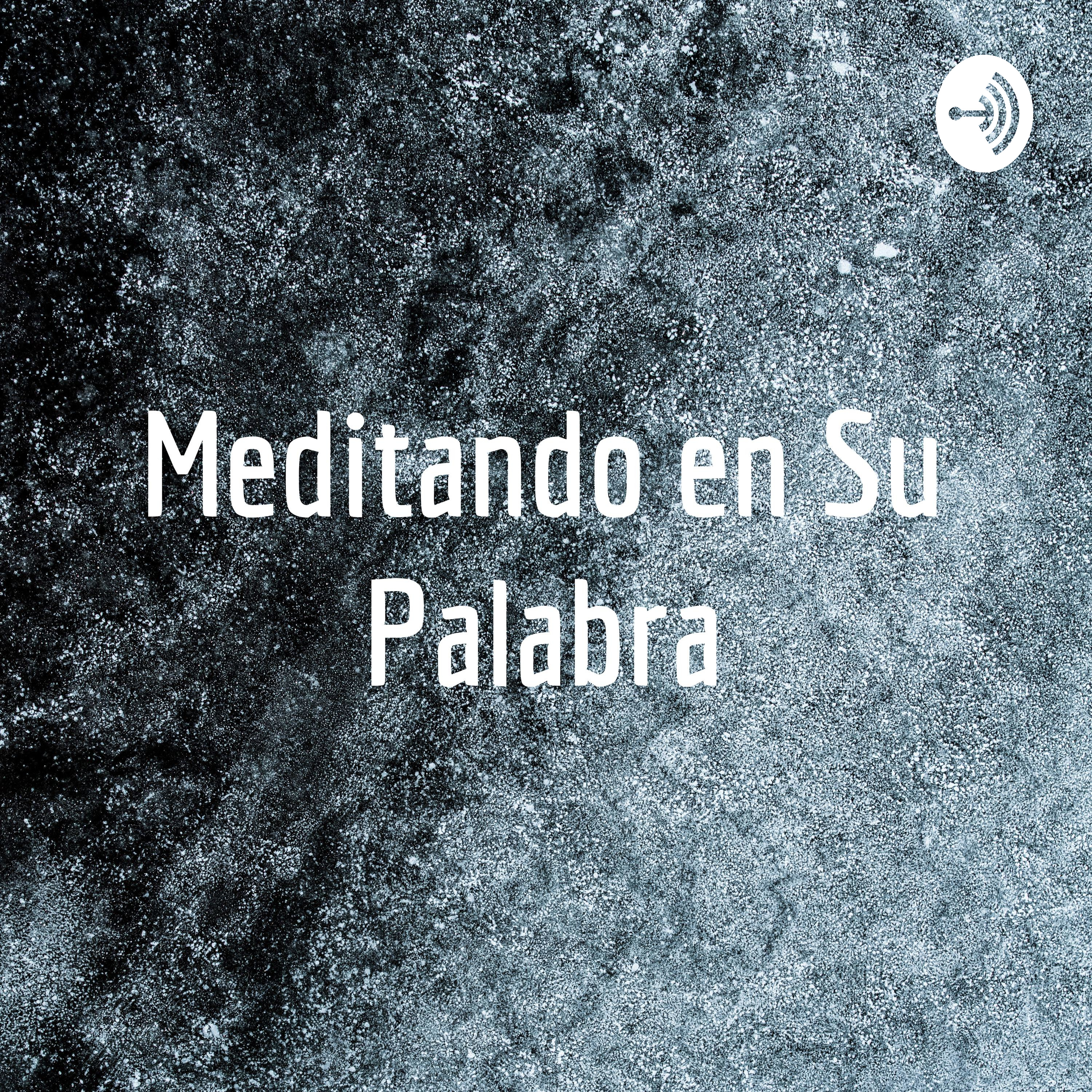 Meditando en Su Palabra