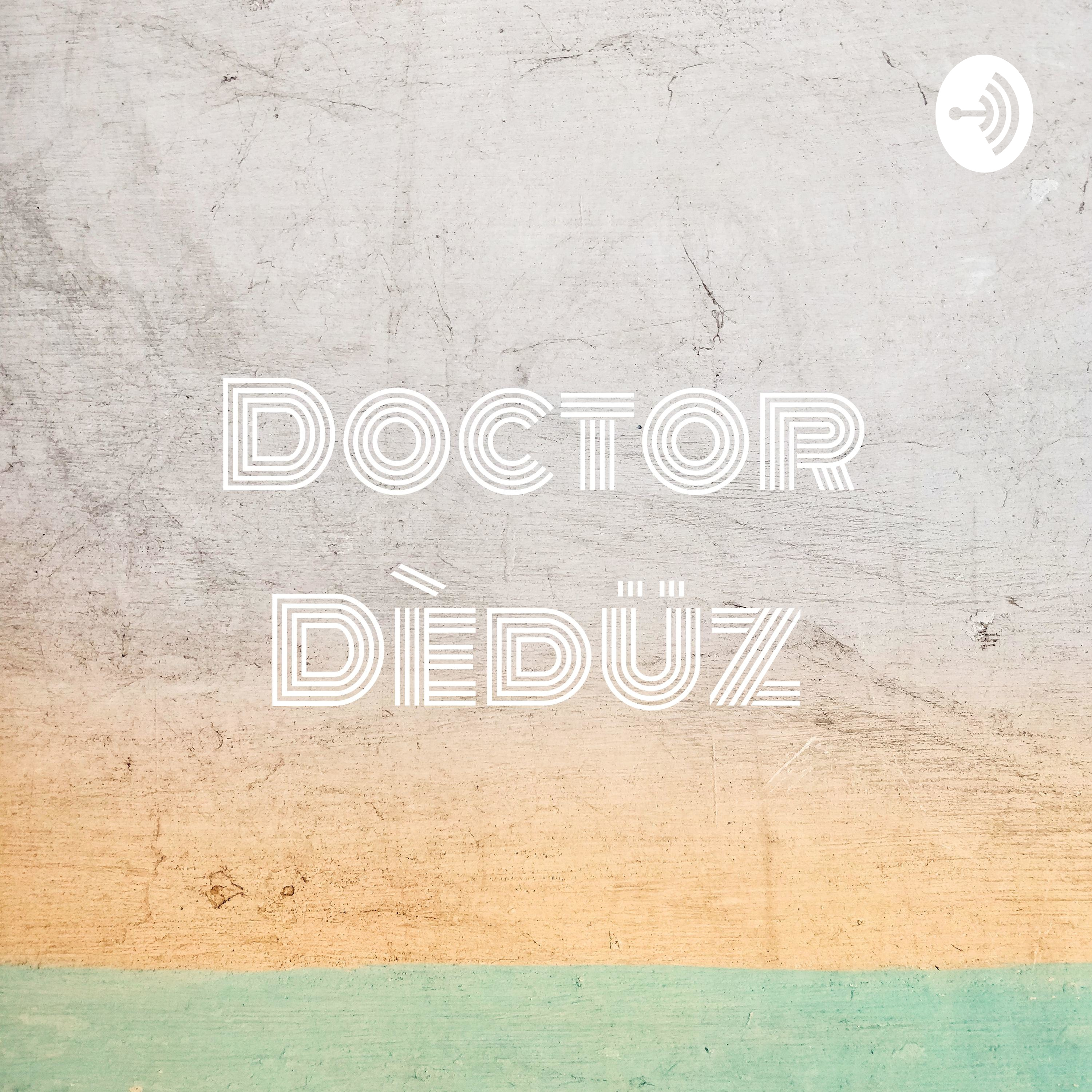 Doctor Dèdüz 🗿🛸🎙️🎭👾🎱🧹💡