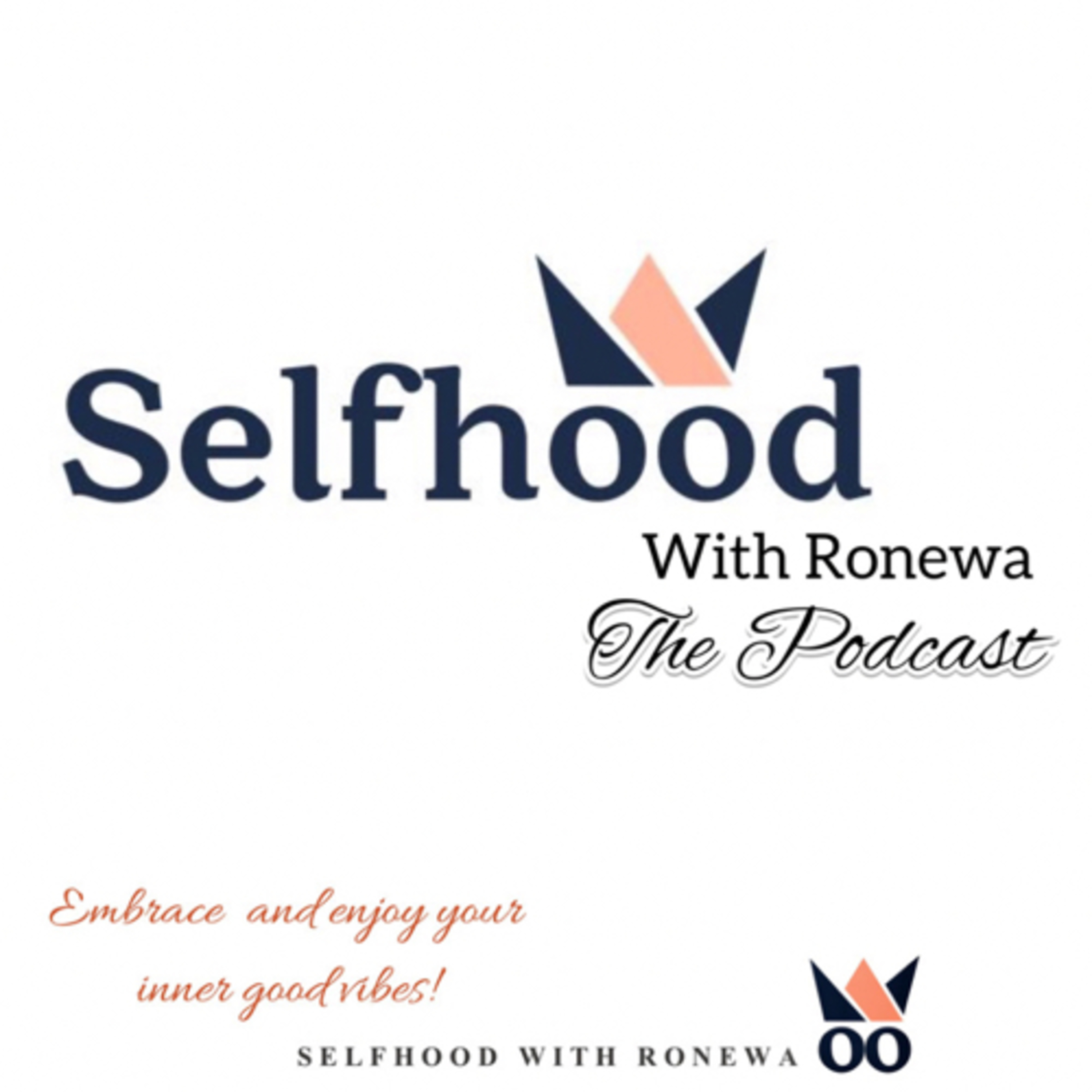 Selfhood With Ronewa- The Podcast