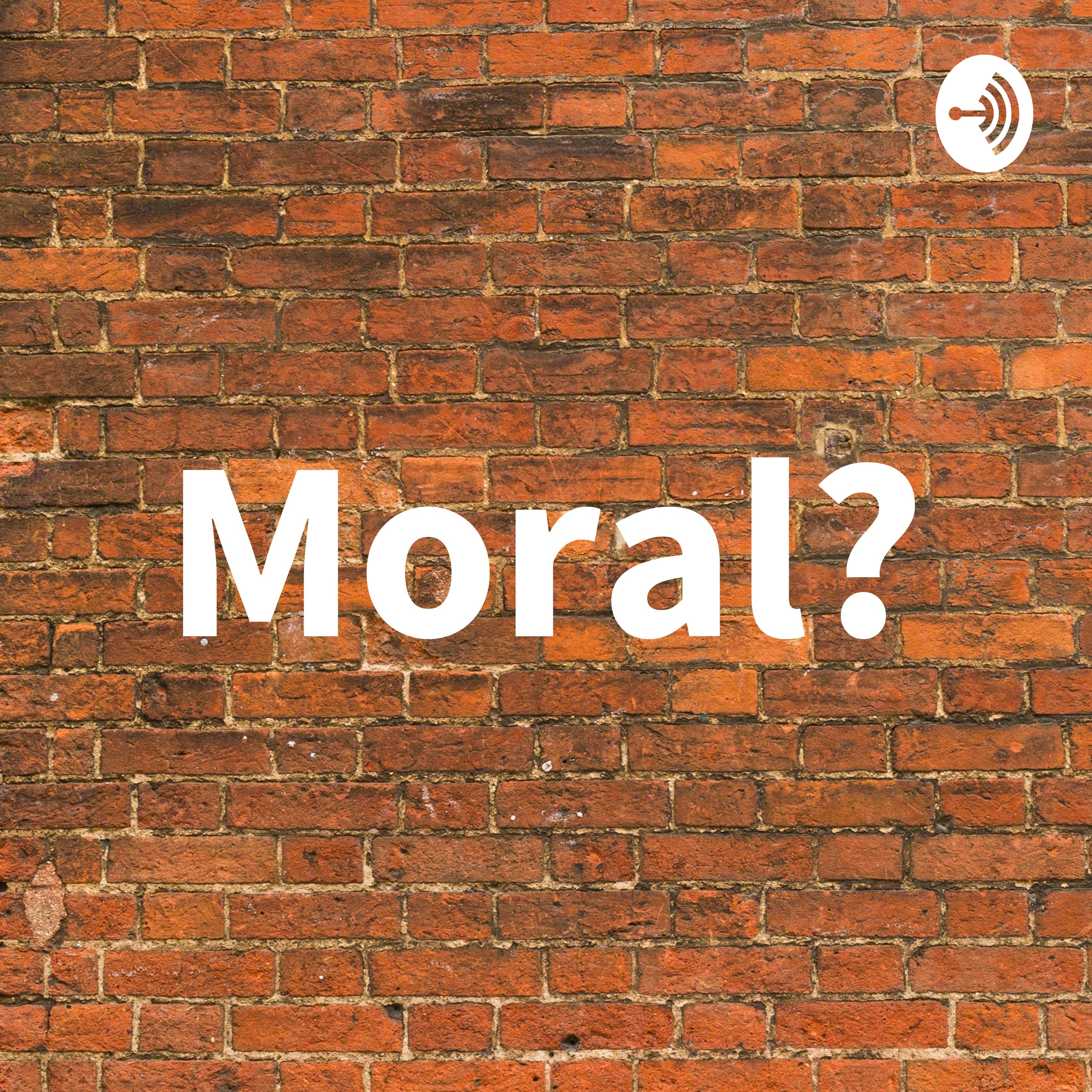 Moral?