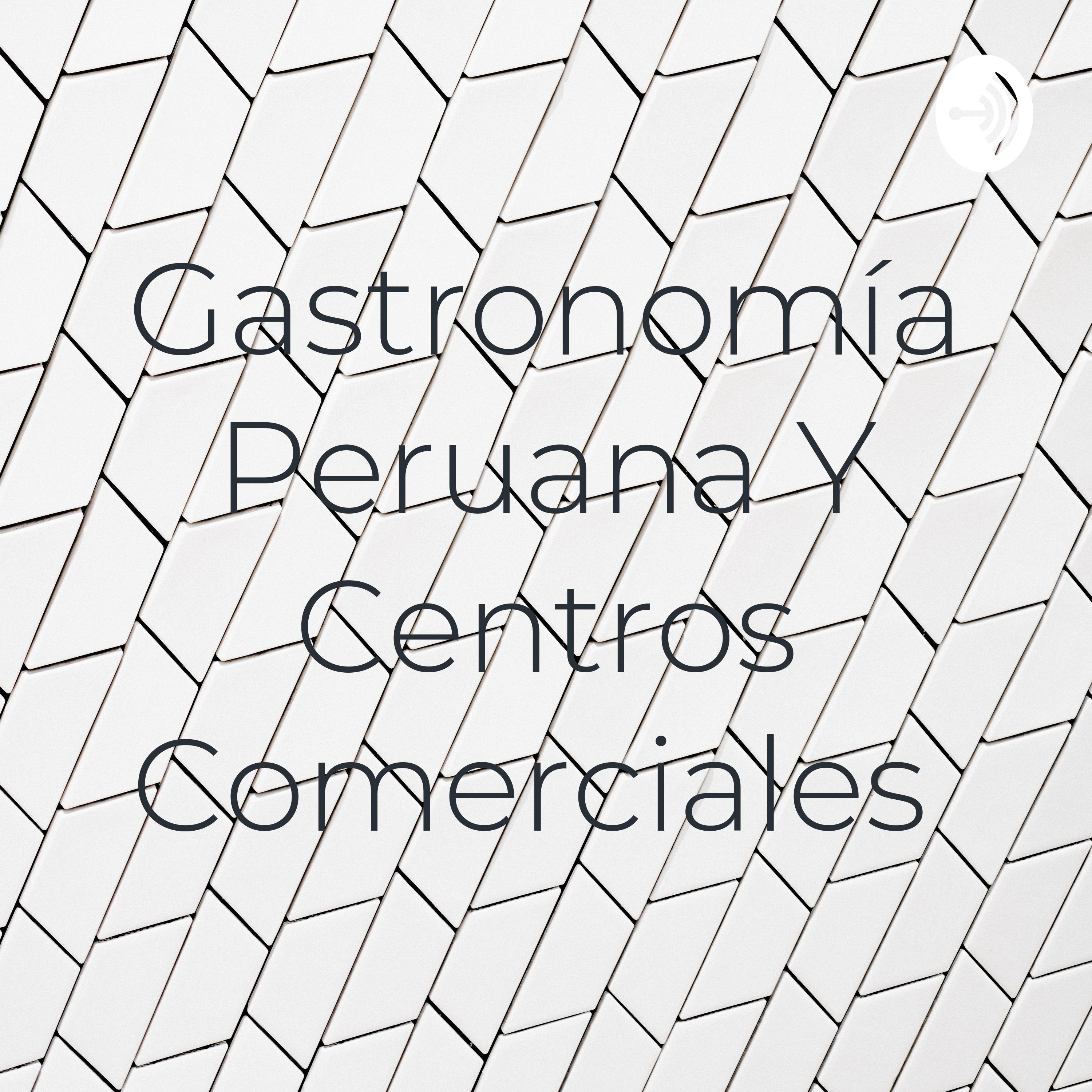 Gastronomía Peruana Y Centros Comerciales  (Trailer)