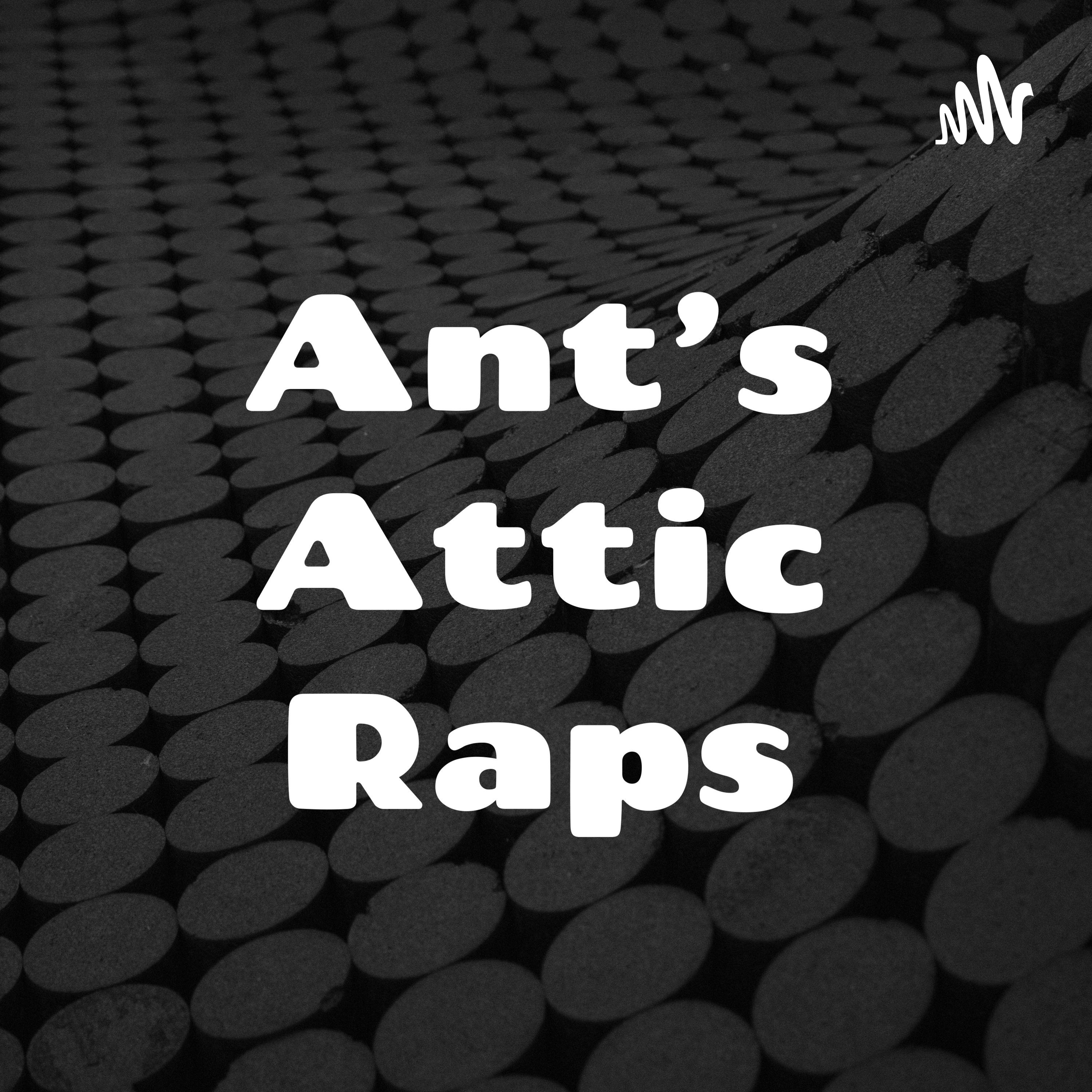Ant's Attic Raps