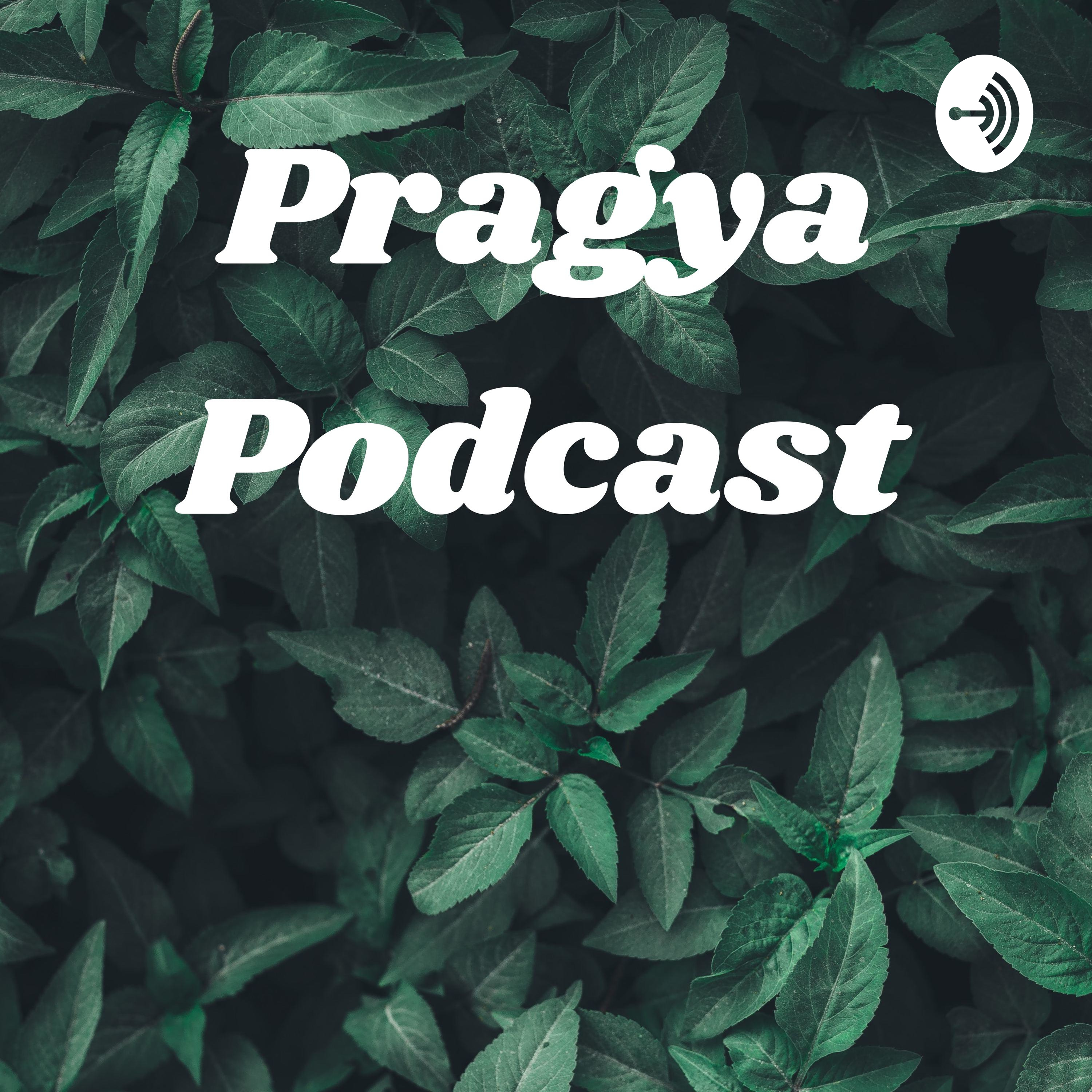 Pragya Podcast