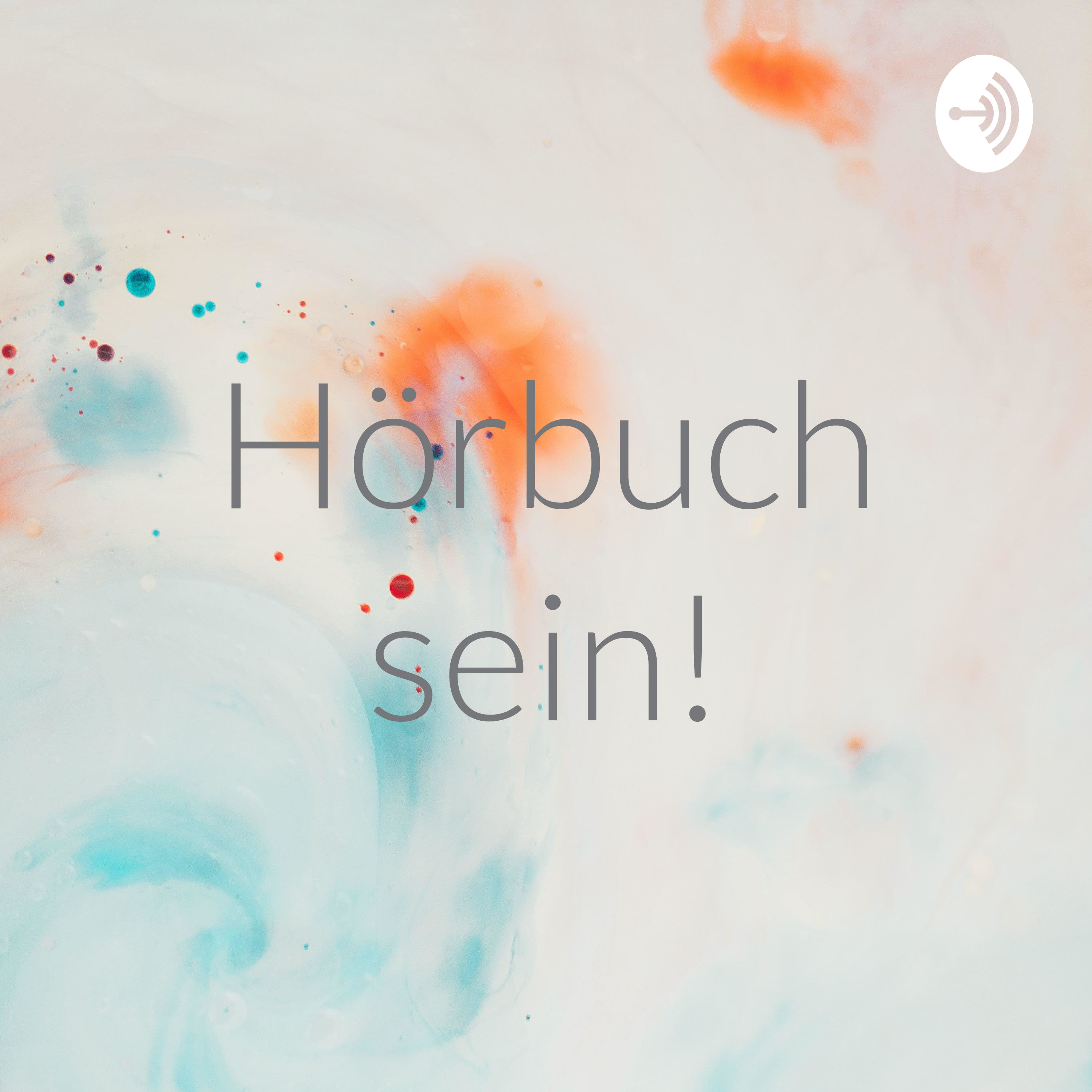 Hörbuch sein!