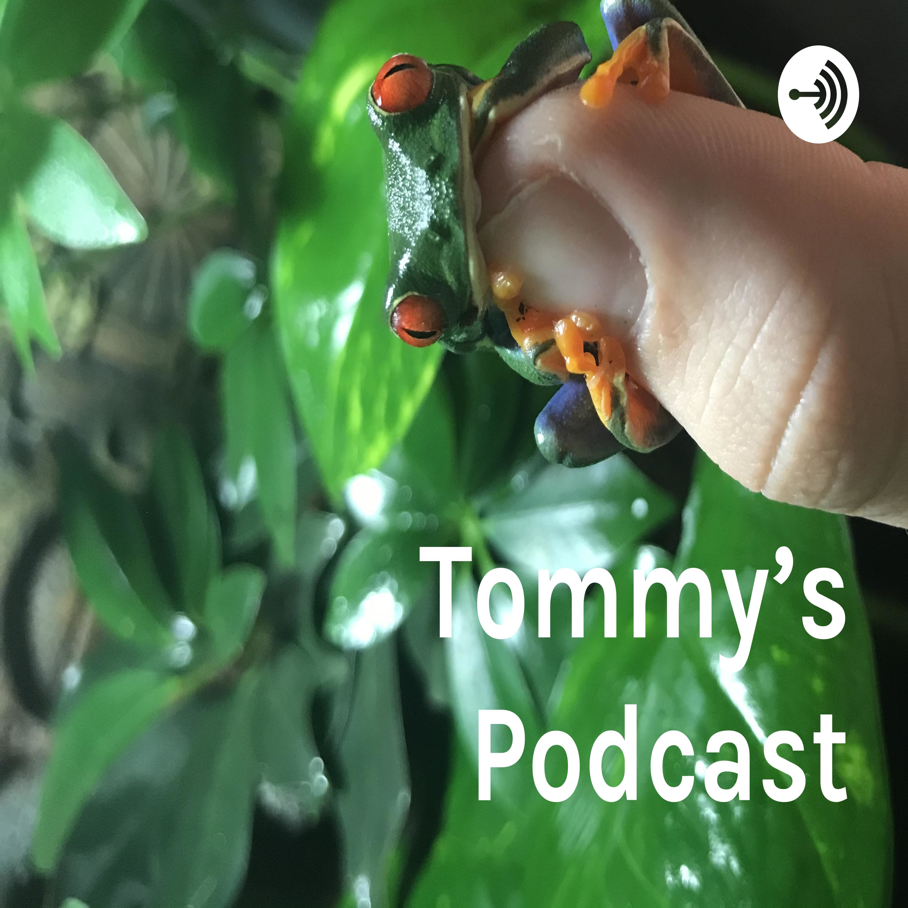 Tommy’s Podcast