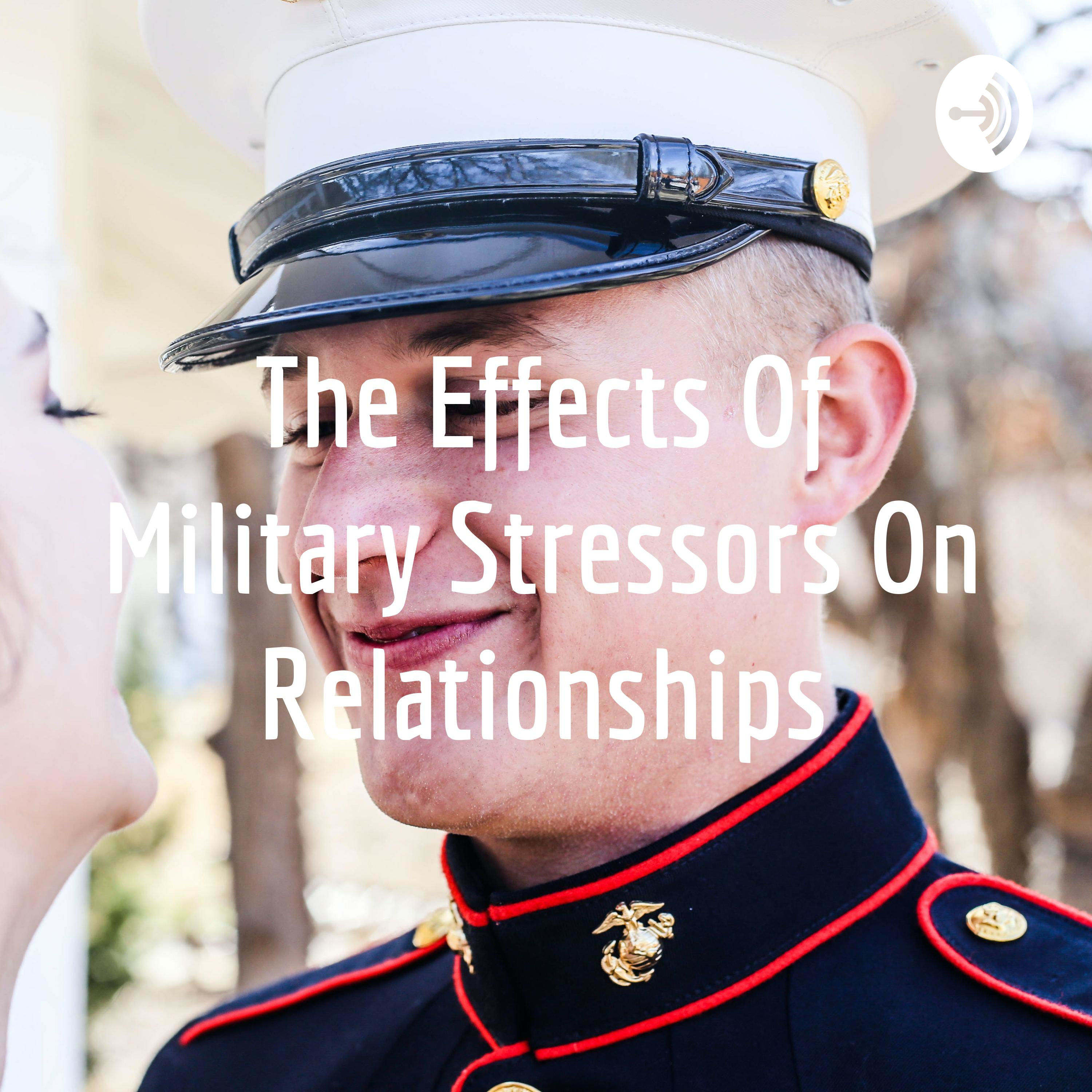 The Effects Of Military Stressors On Relationships