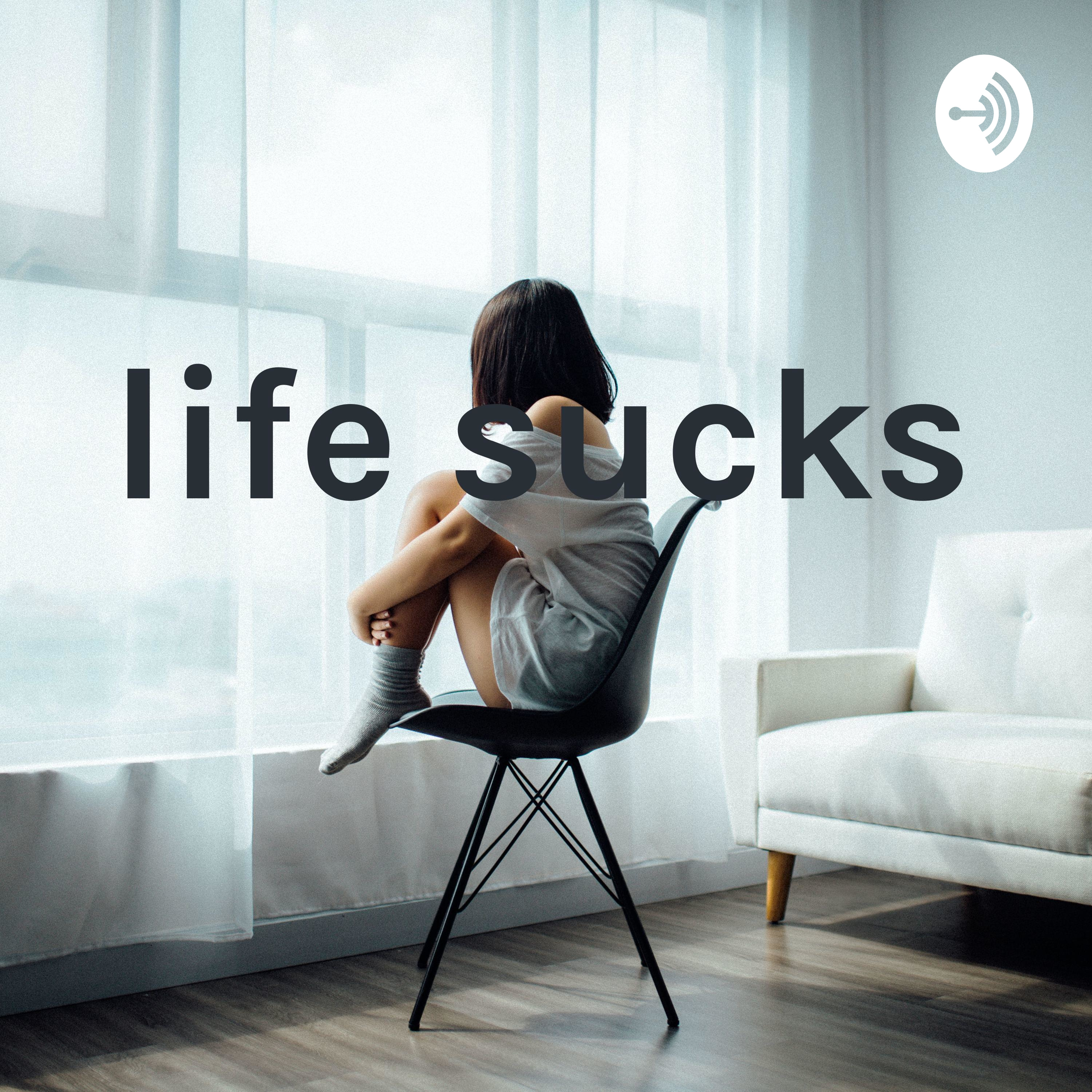 life sucks 