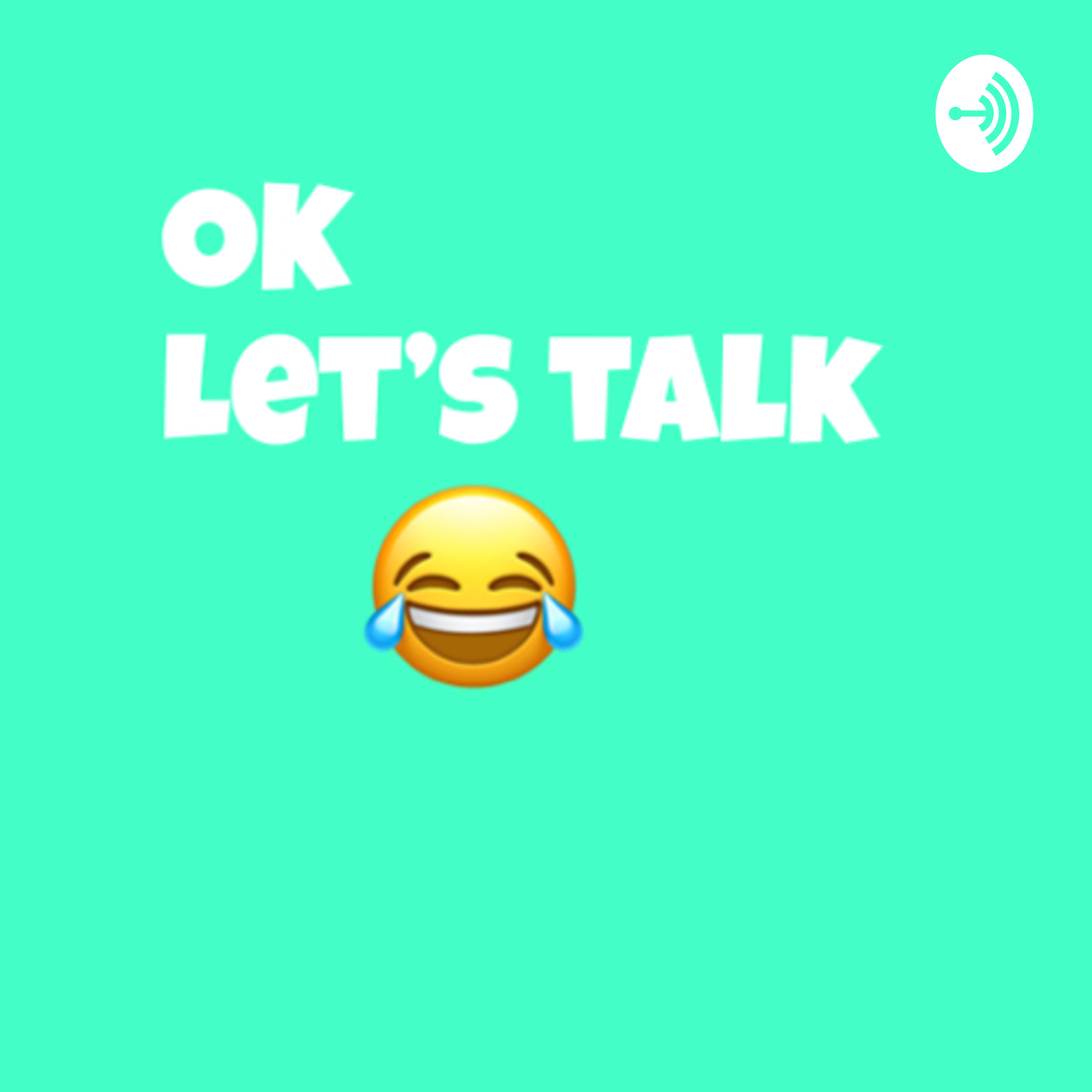 Ok let’s talk 