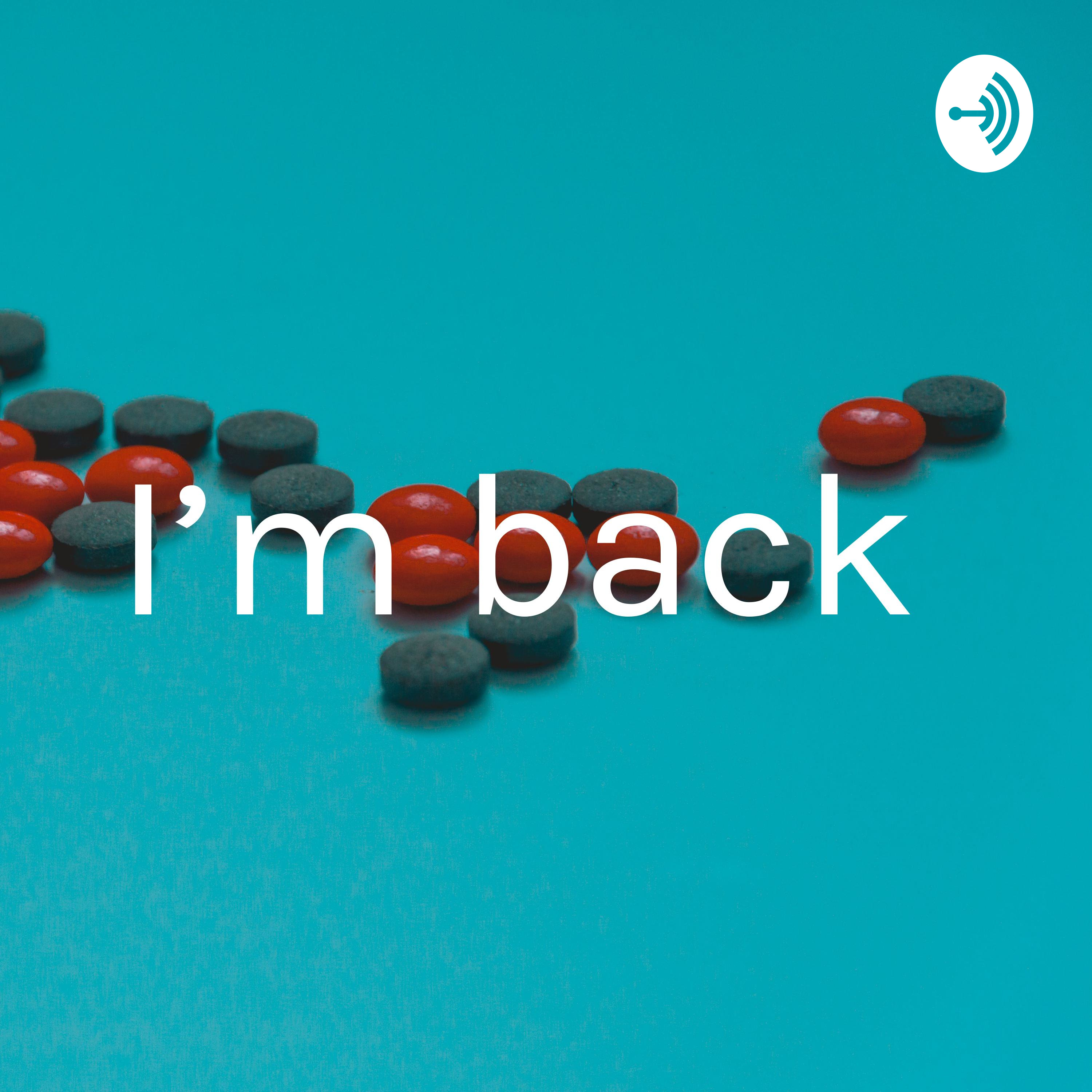 I'm back 