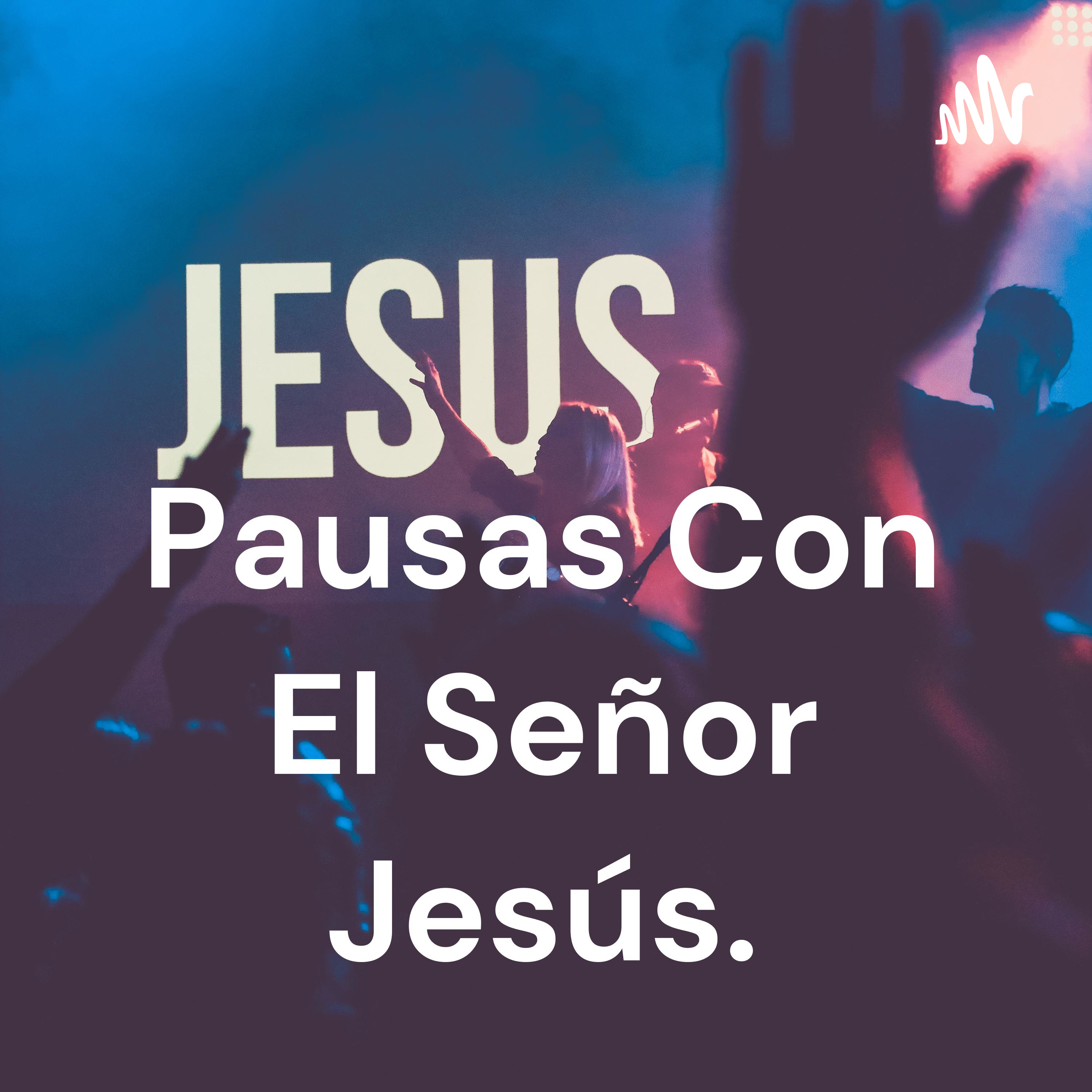 Pausas Con El Señor Jesús.