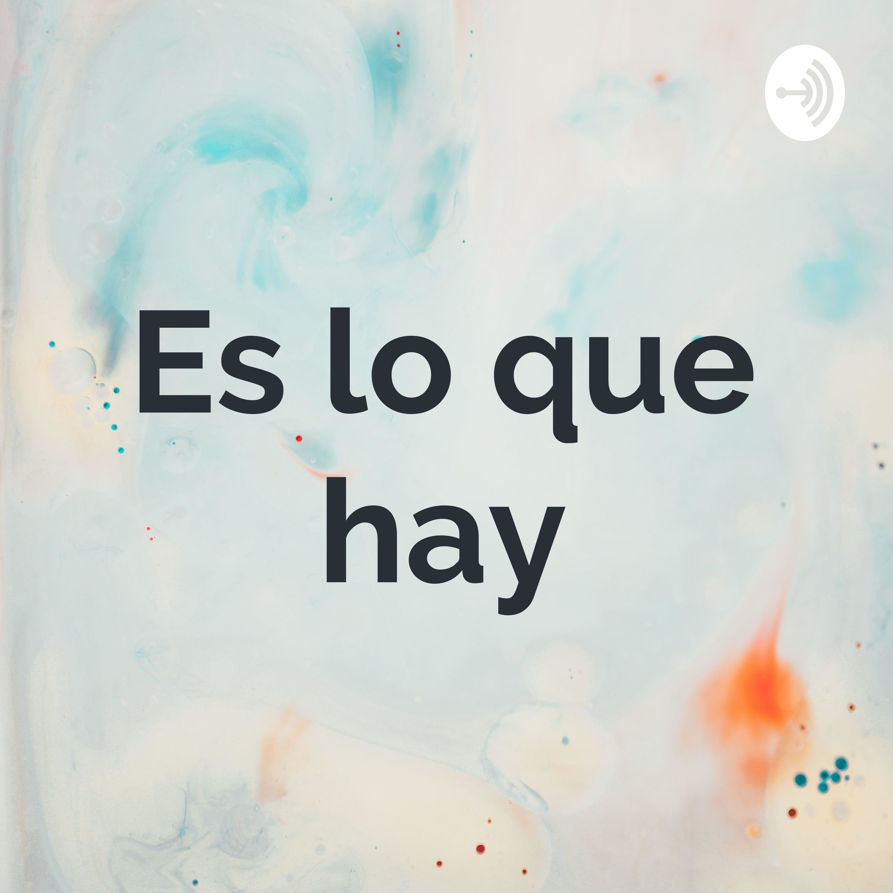 Es lo que hay podcast artwork