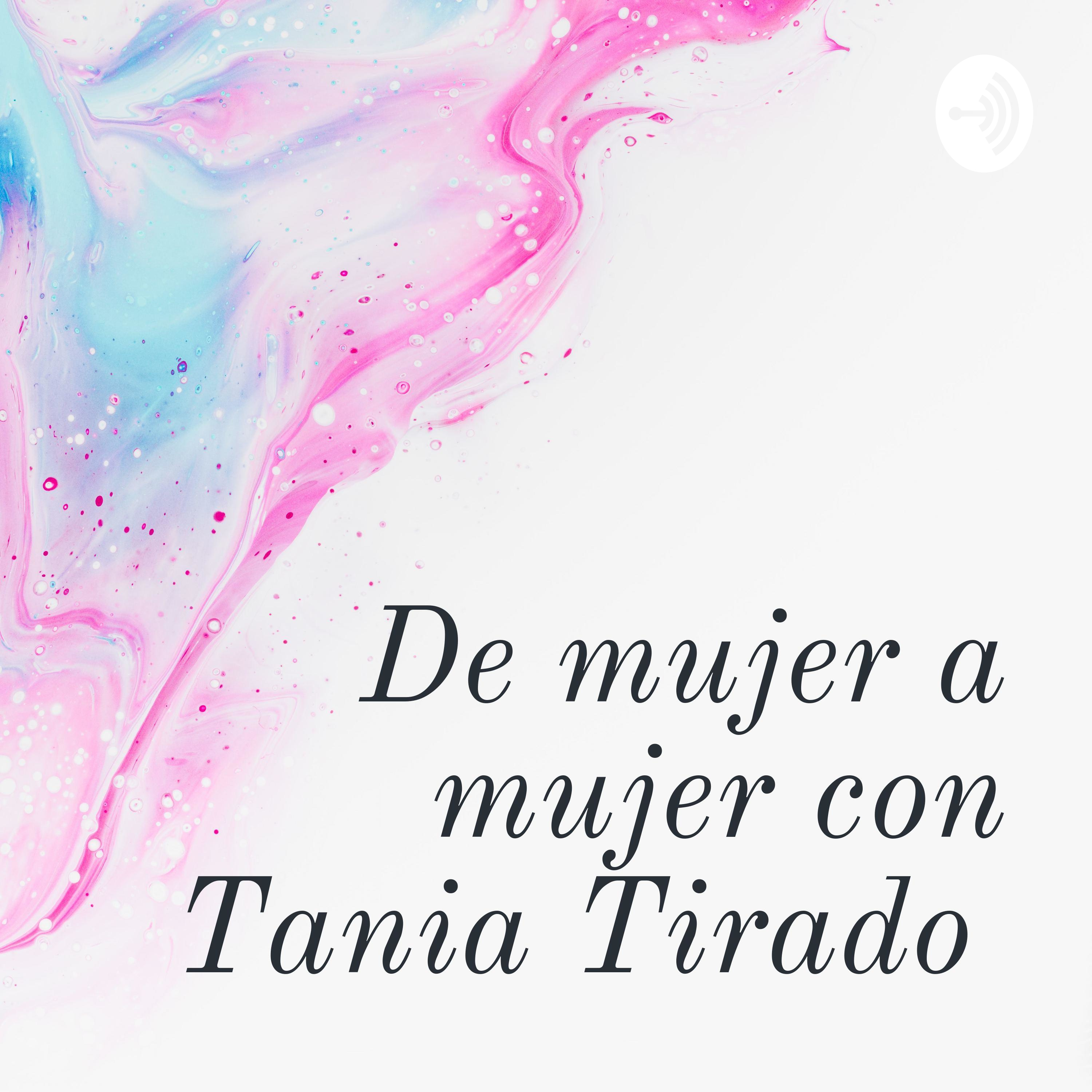 Tania Tirado De Mujer A Mujer