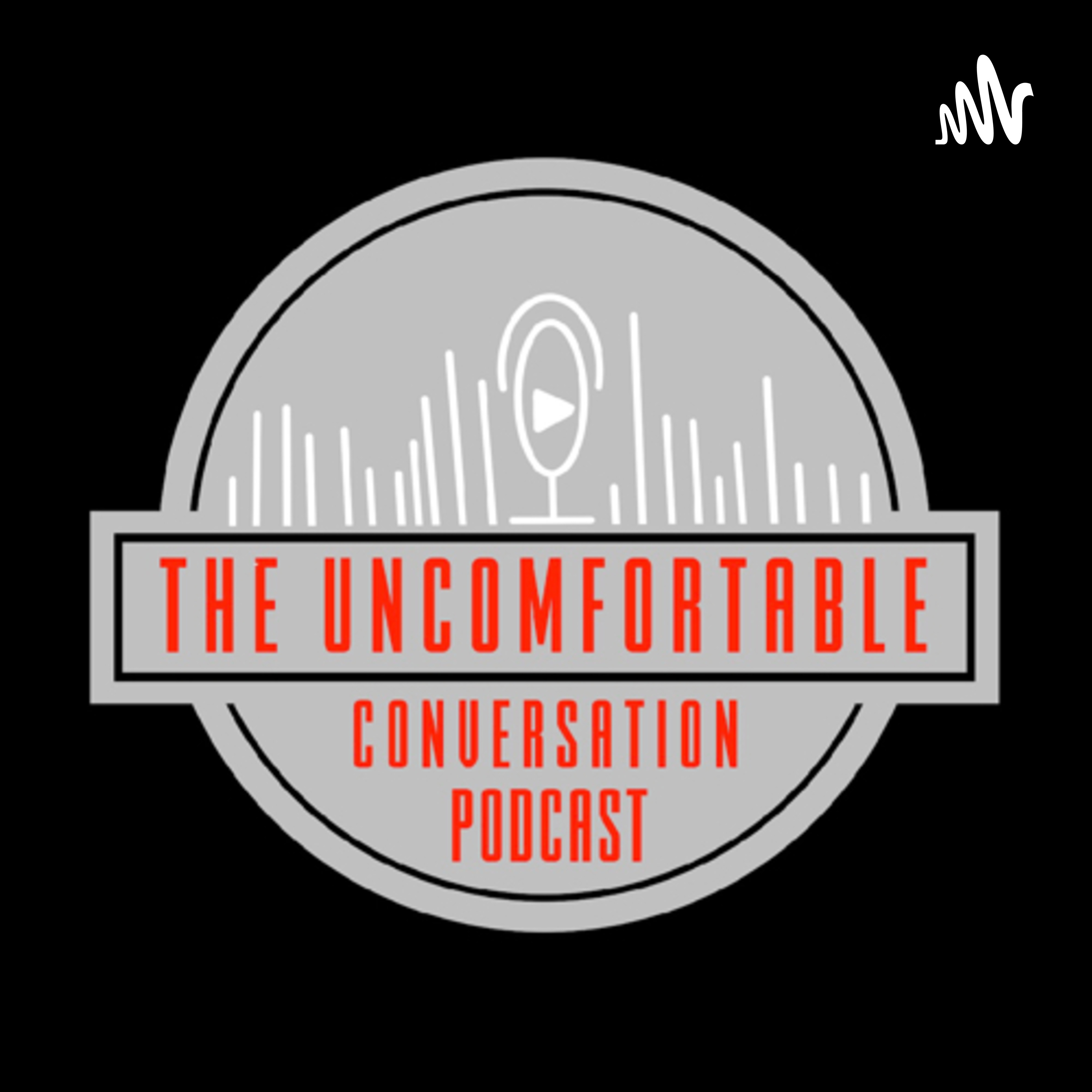 The Uncomfortable Conversation Podcast