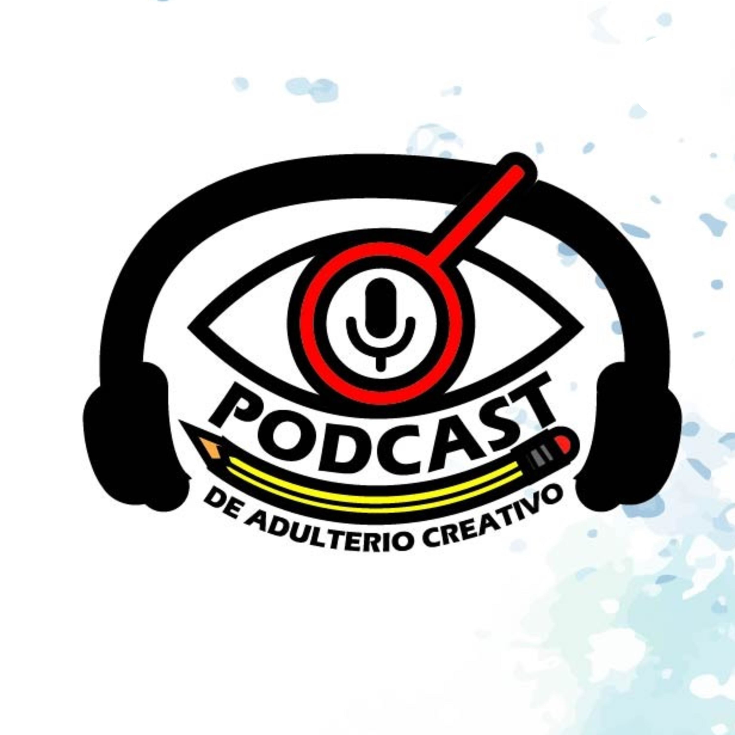 El Podcast de Adulterio Creativo