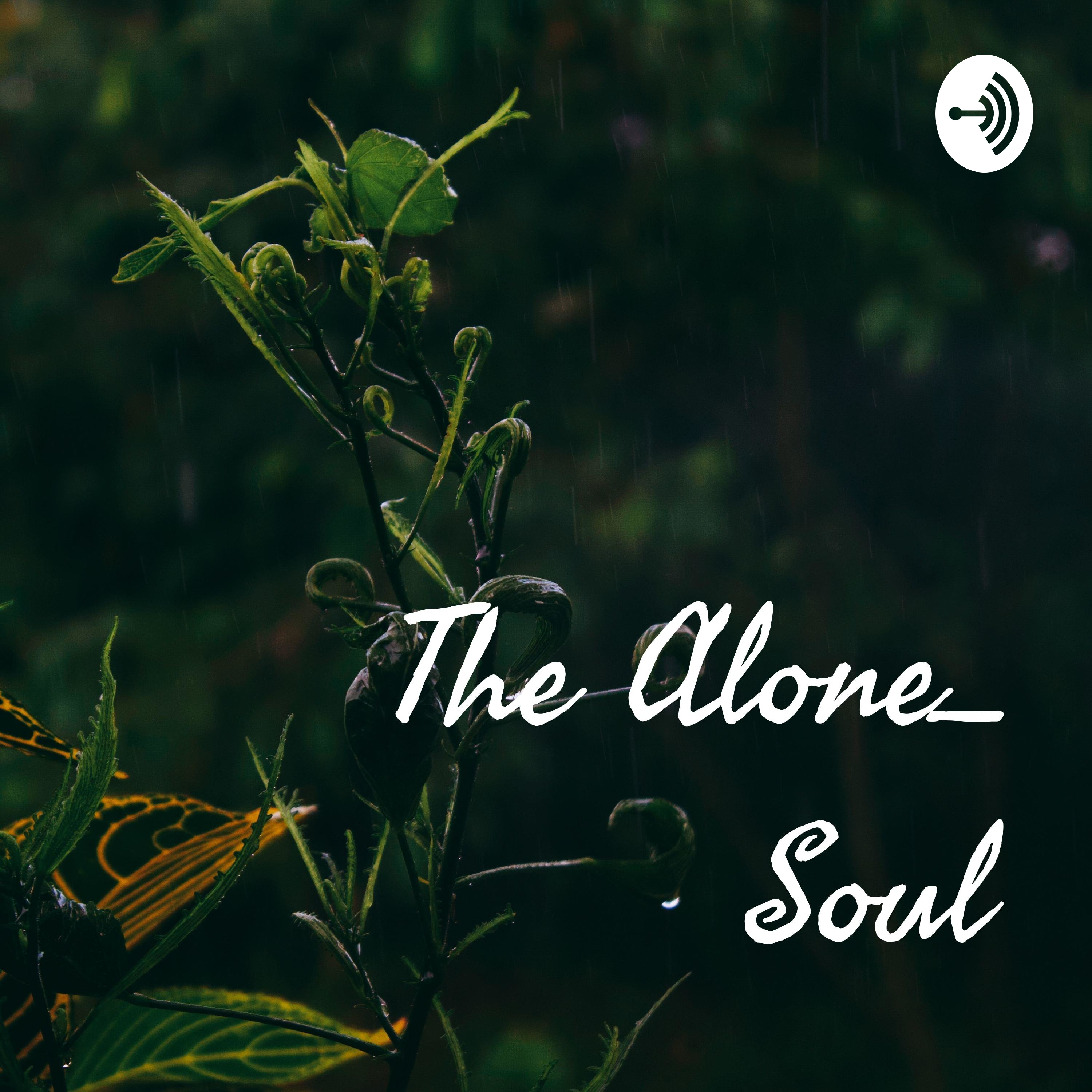 Podcast The Alone_ Soul🦋