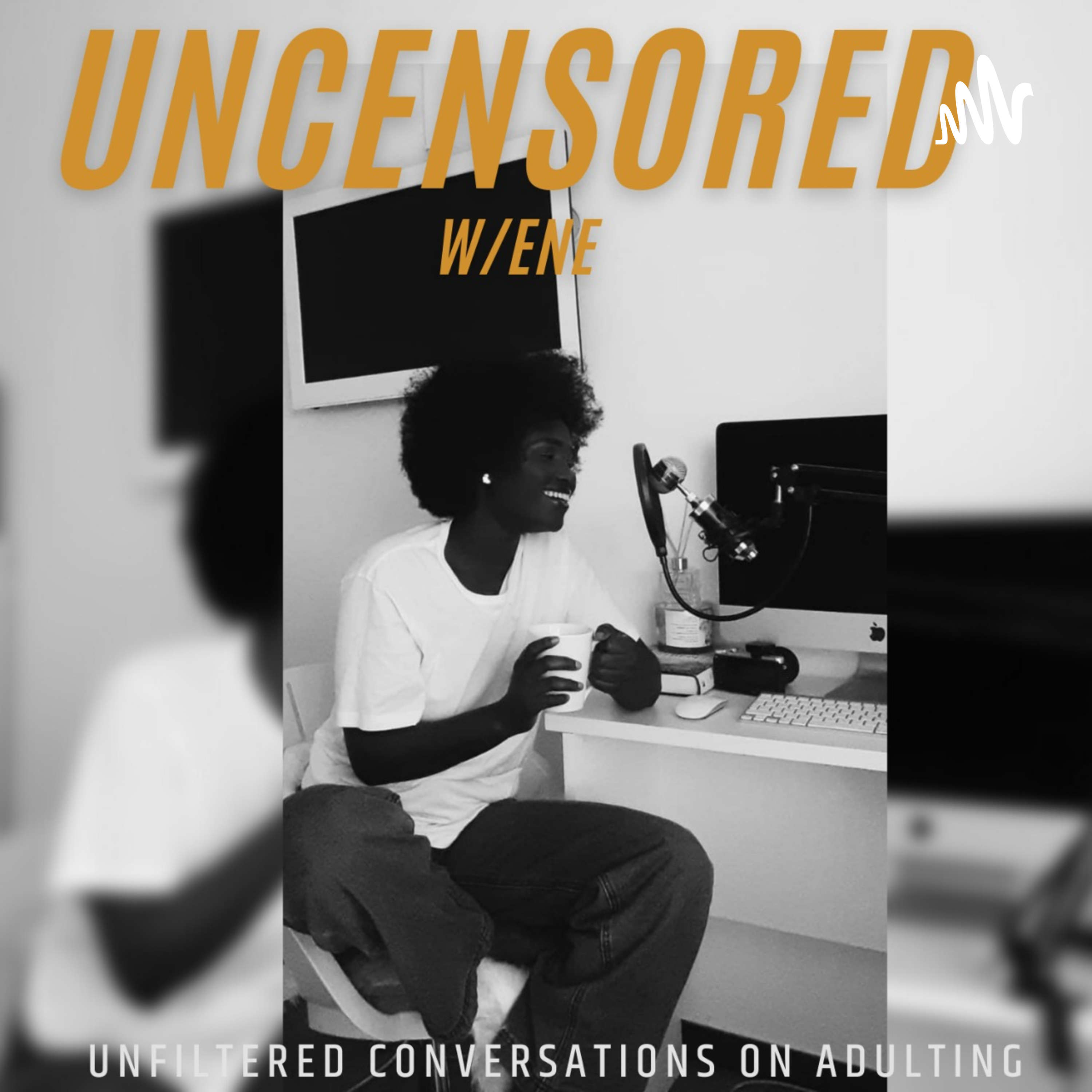 Uncensored WITH ENE
