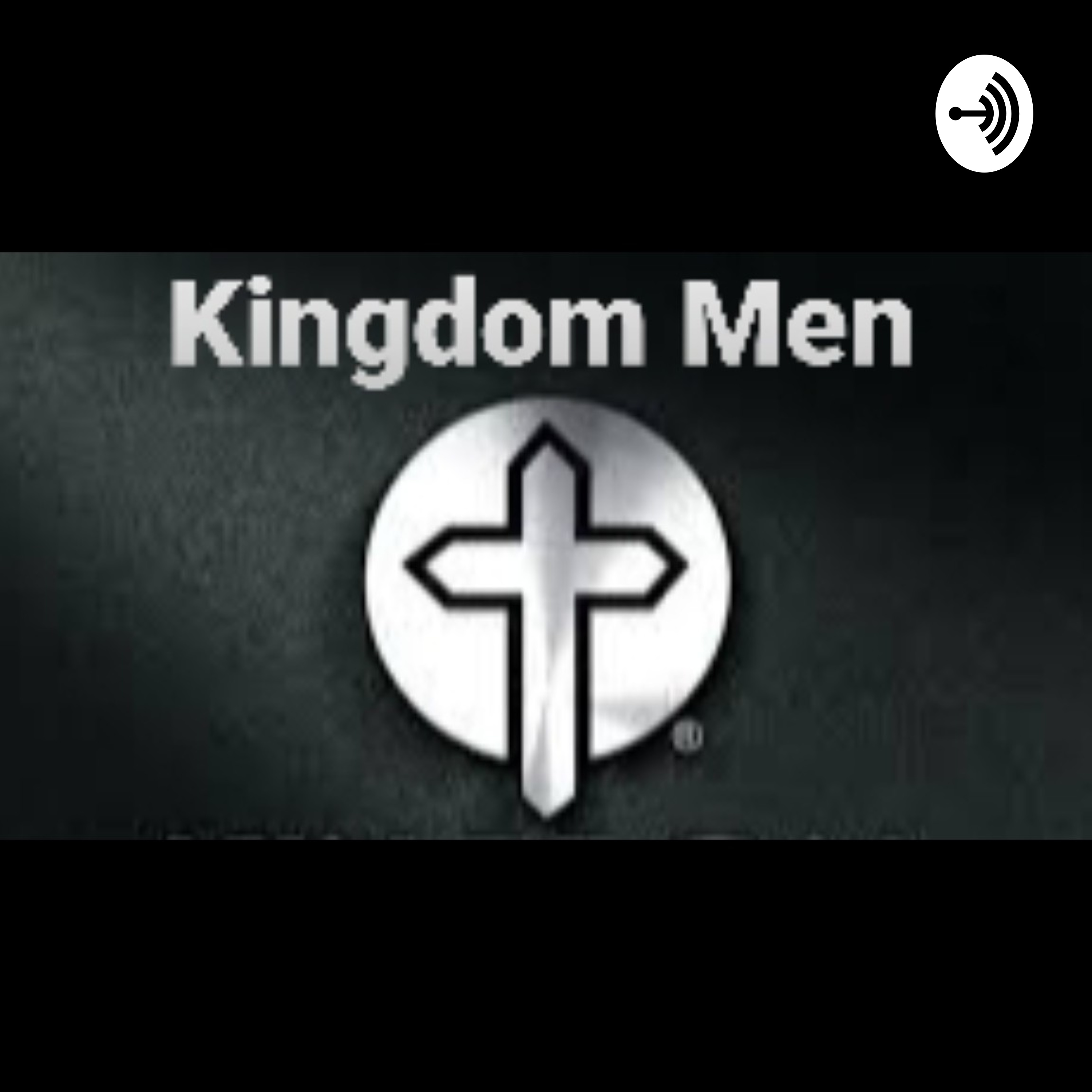 The Kingdom Men Podcast 