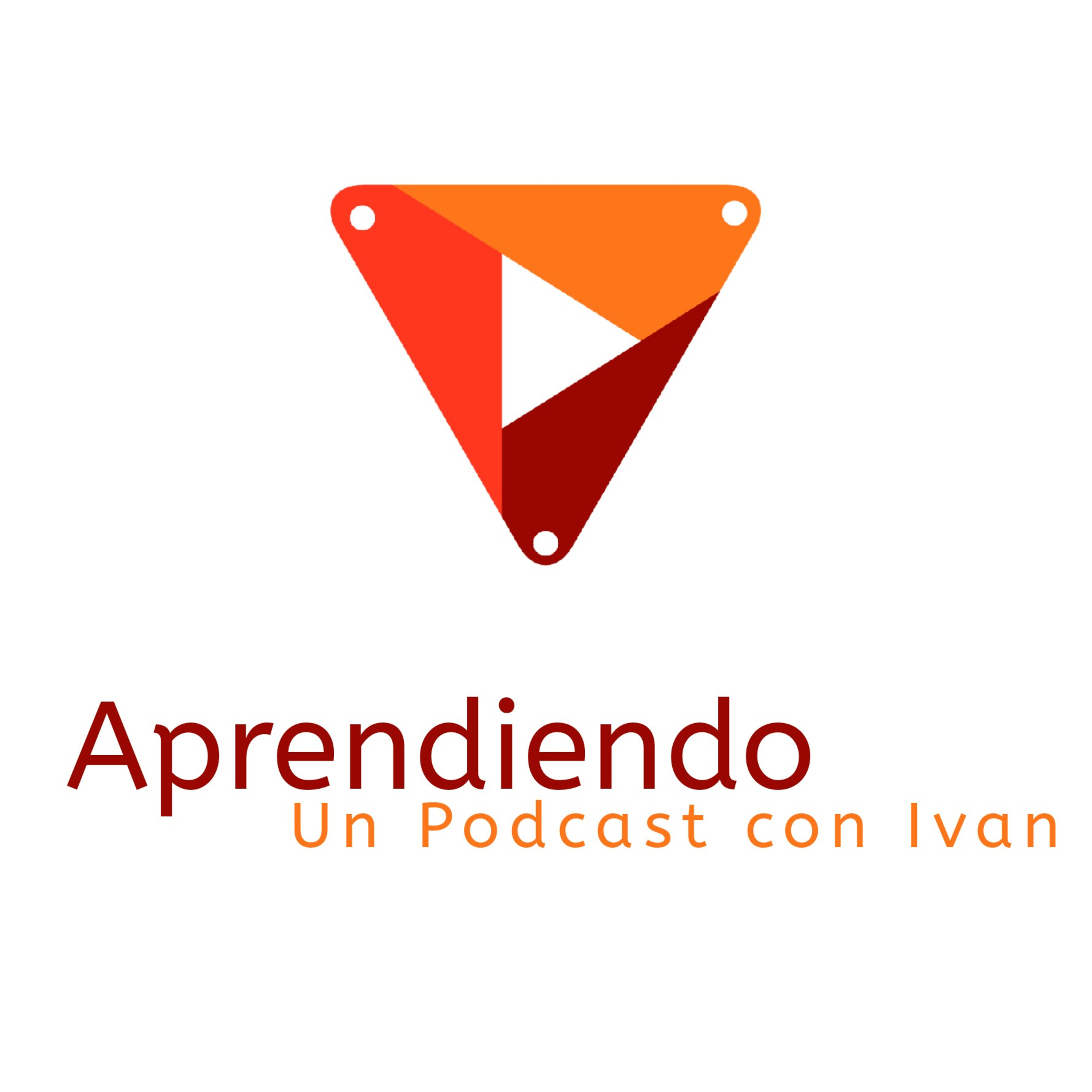 Aprendiendo... Un Podcast con Ivan