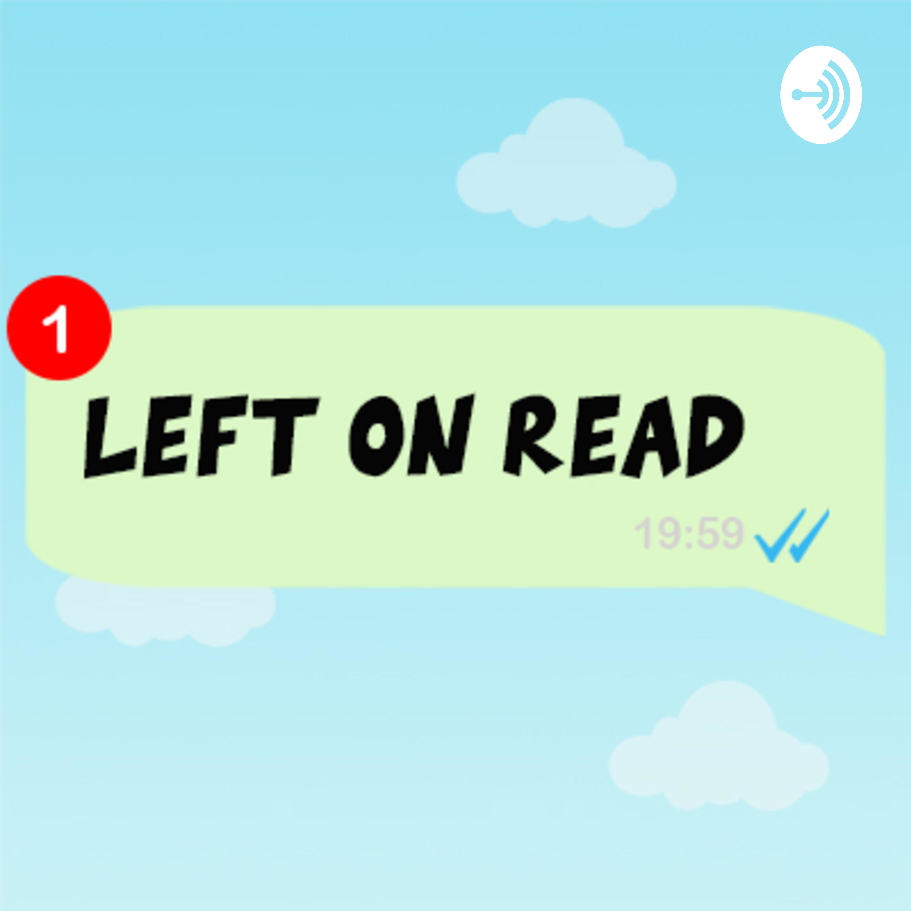 LEFT ON READ