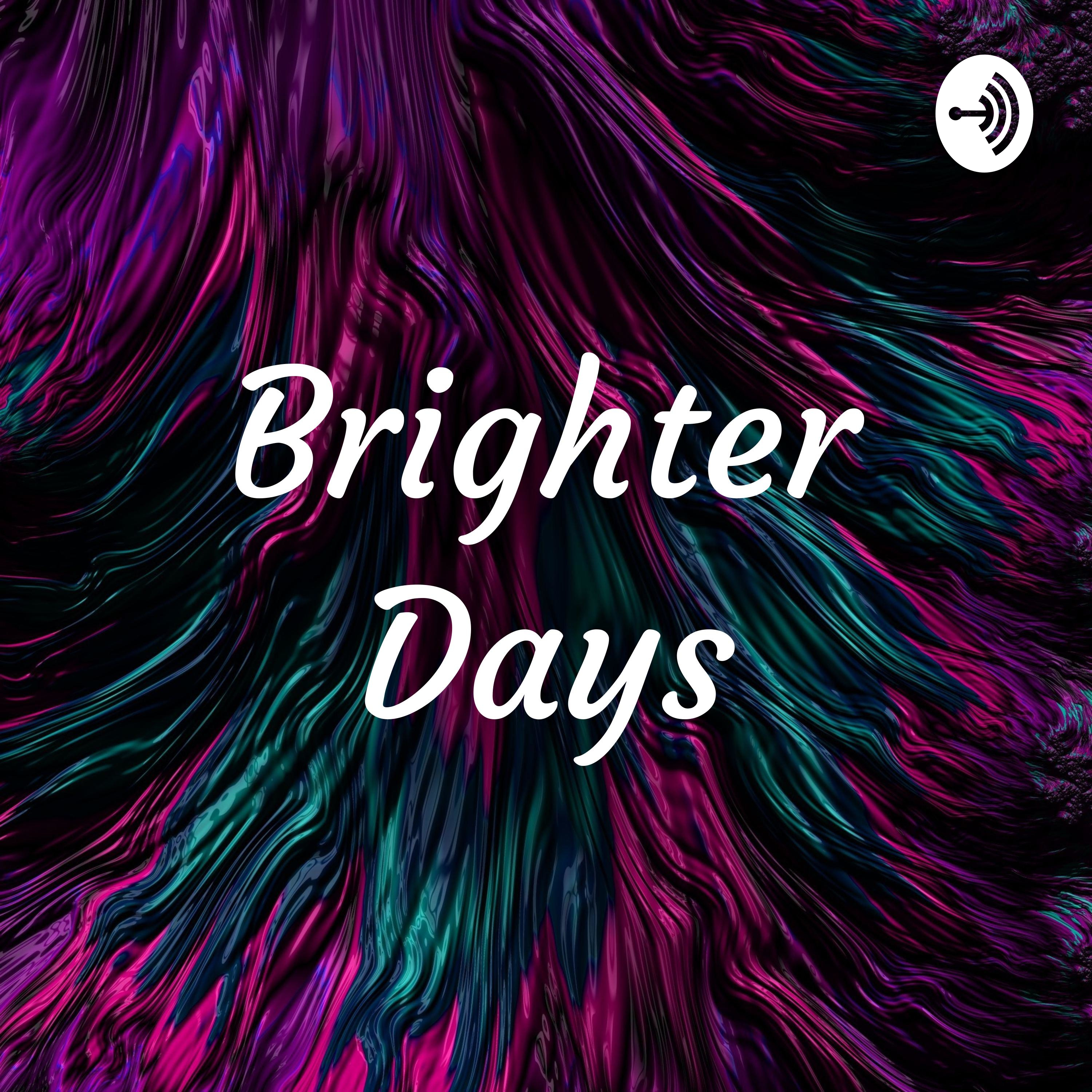 Brighter Days