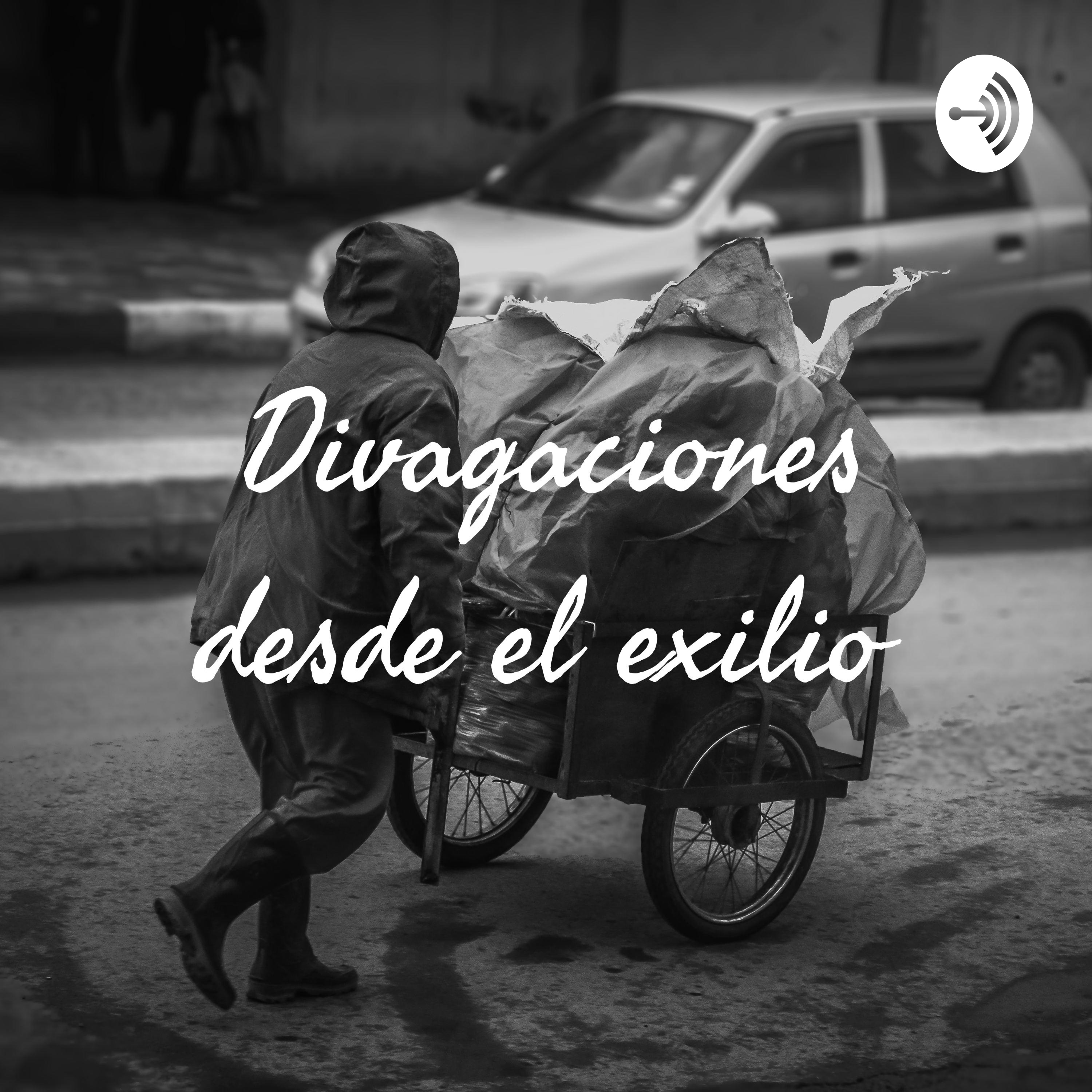 Divagaciones desde el exilio