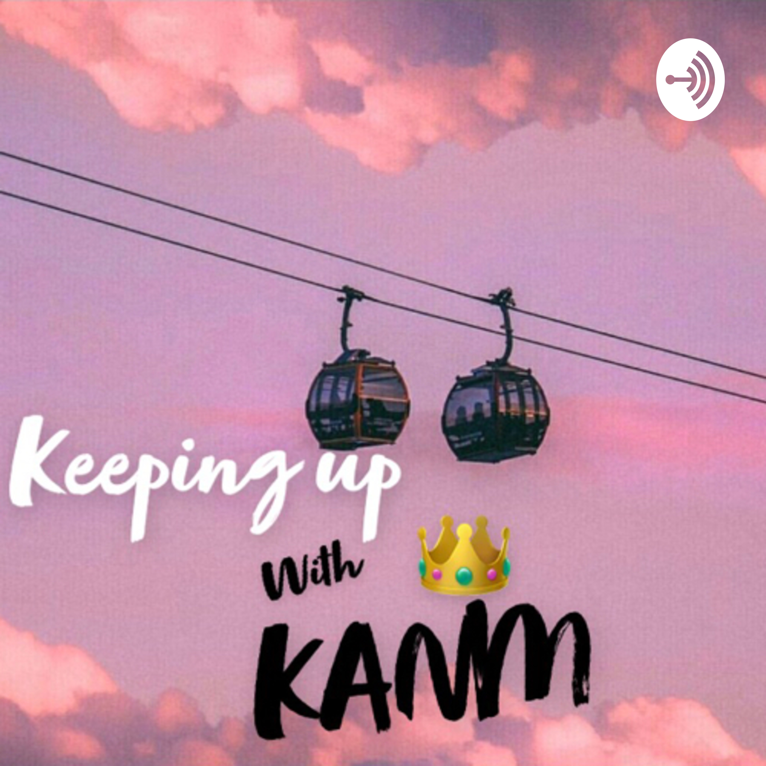 KEEPING UP WITH KANM👑