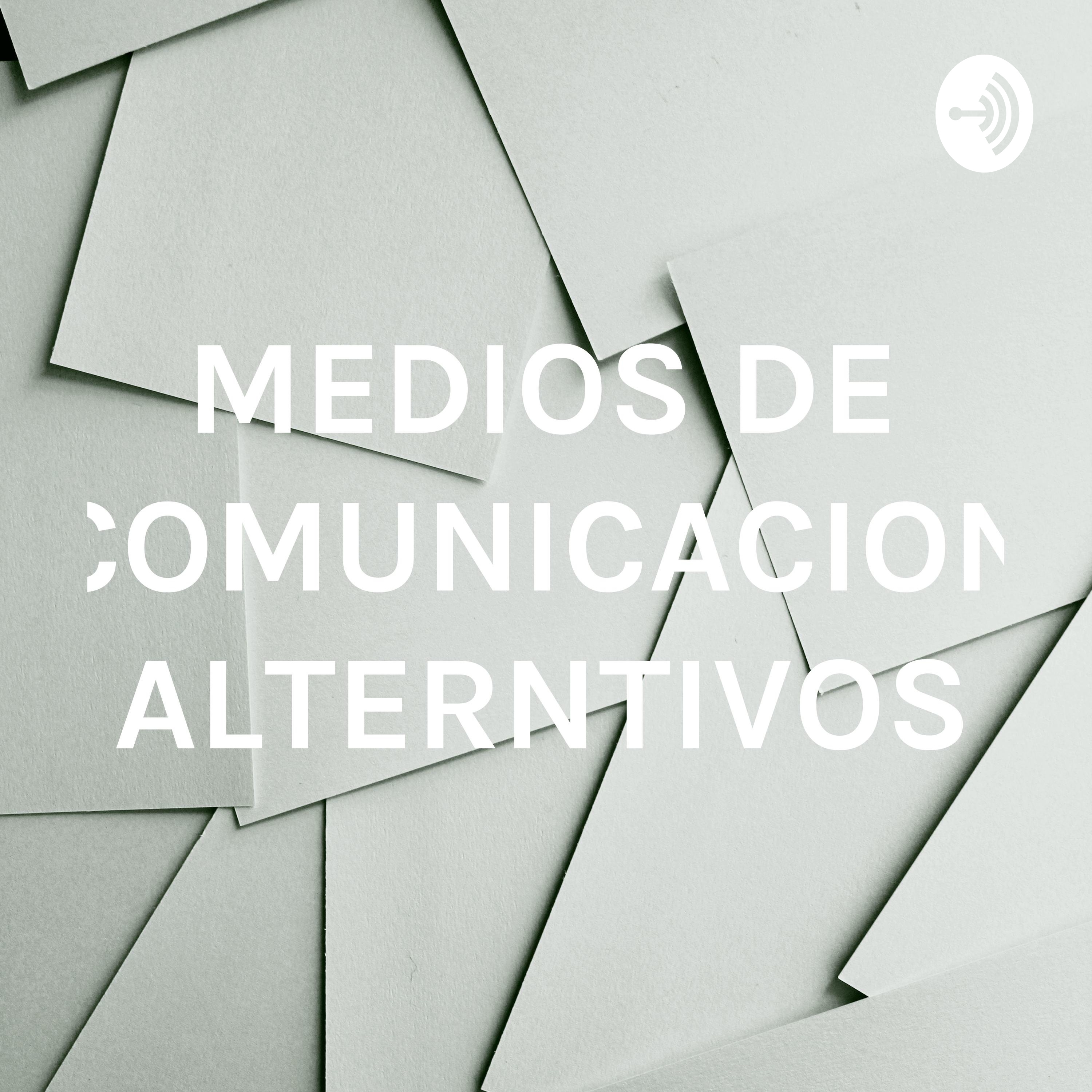 MEDIOS DE COMUNICACION ALTERNTIVOS