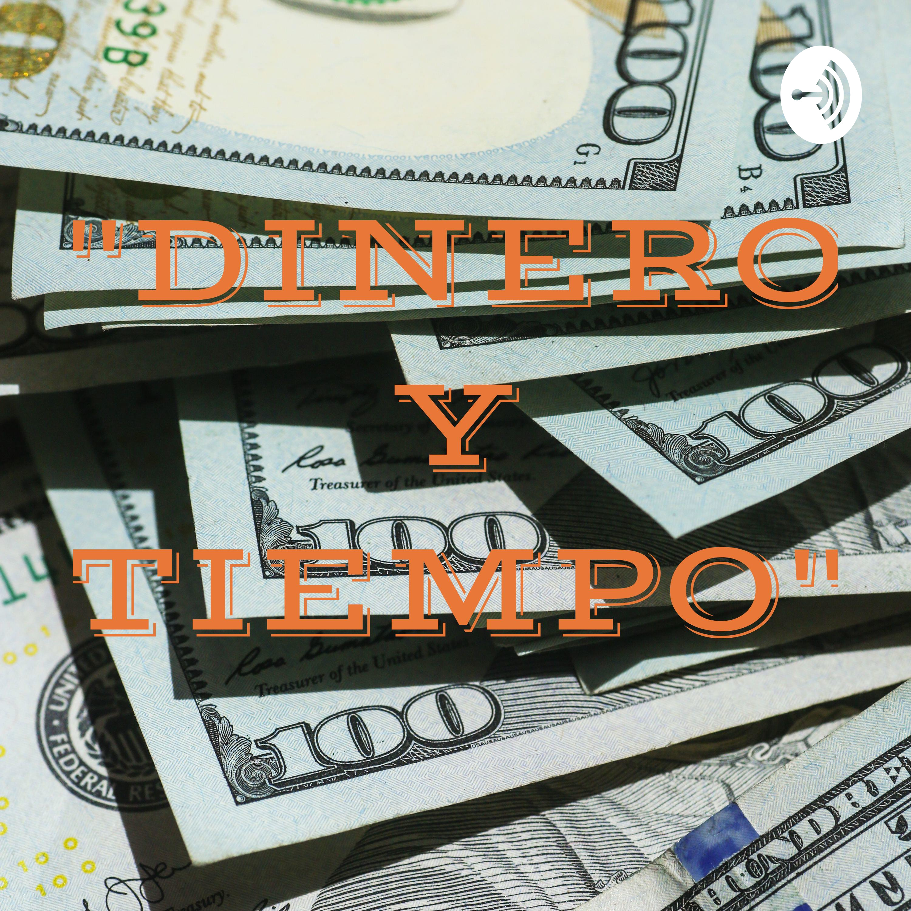 "DINERO Y TIEMPO"