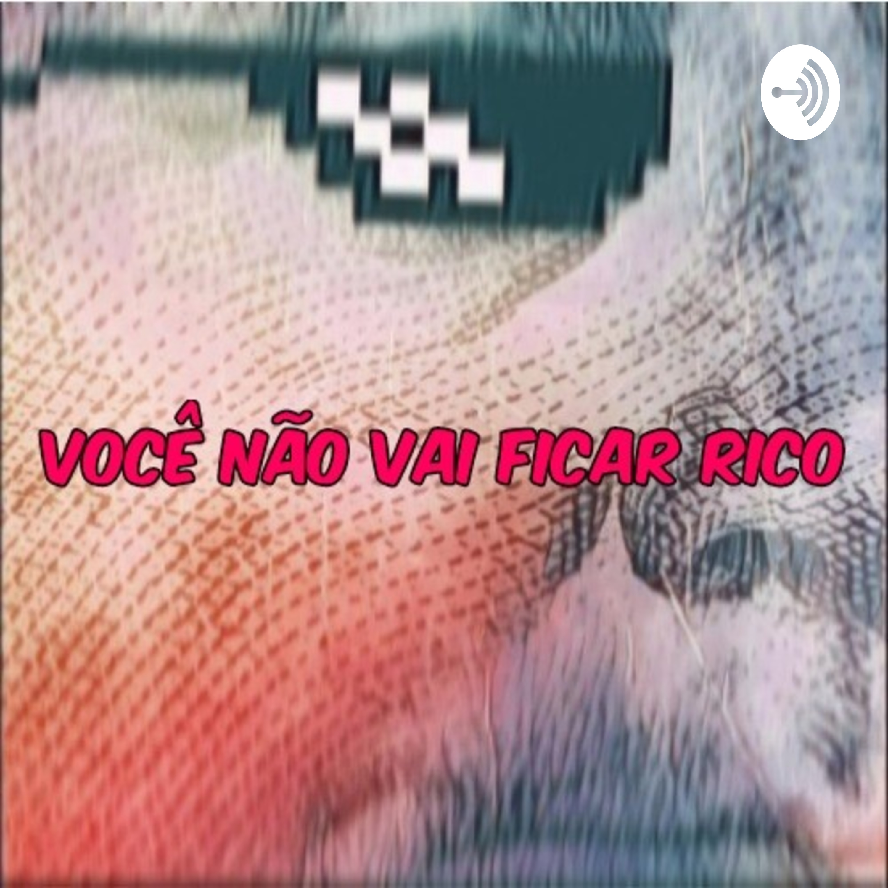 Você Não Vai Ficar Rico