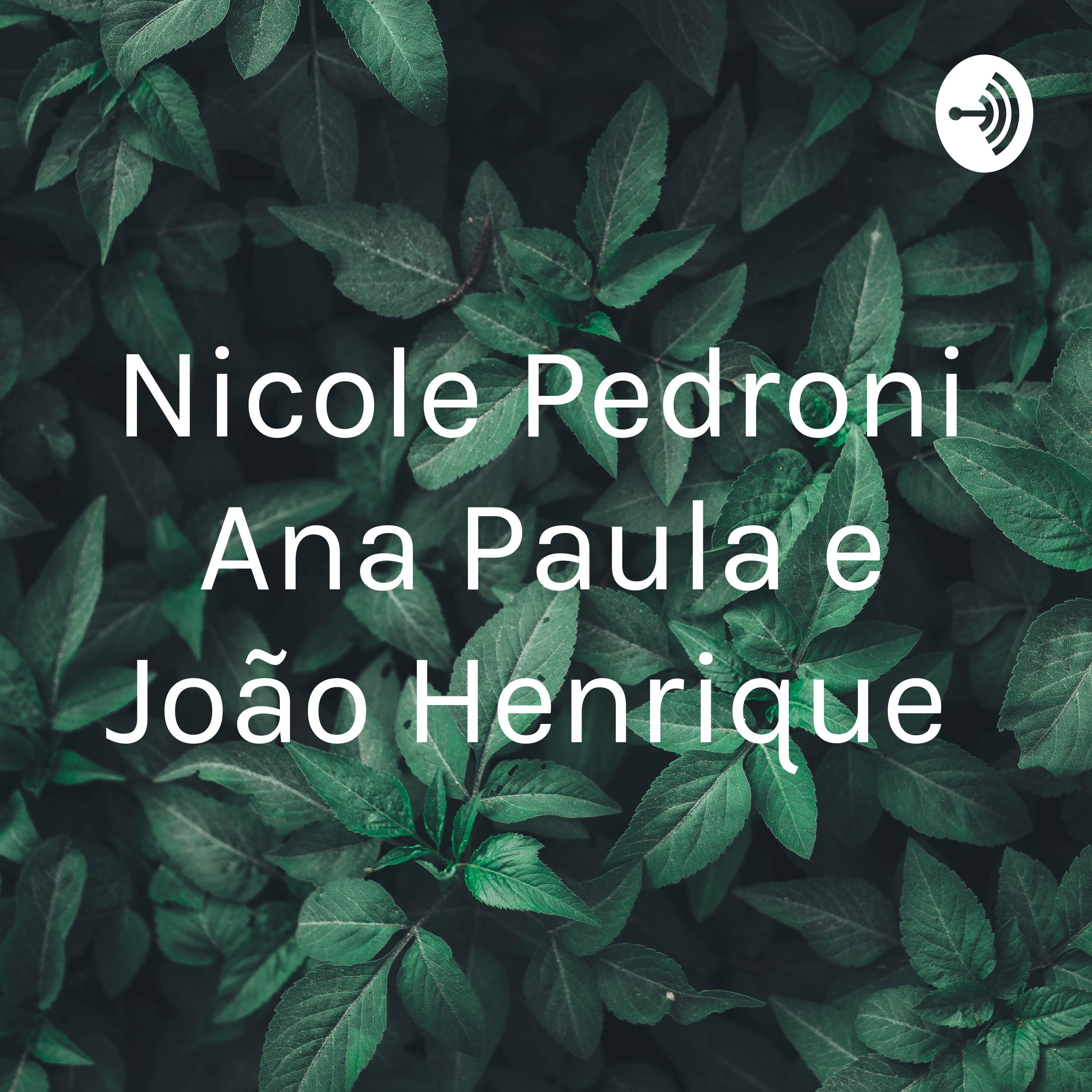 Nicole Pedroni Ana Paula e João Henrique 