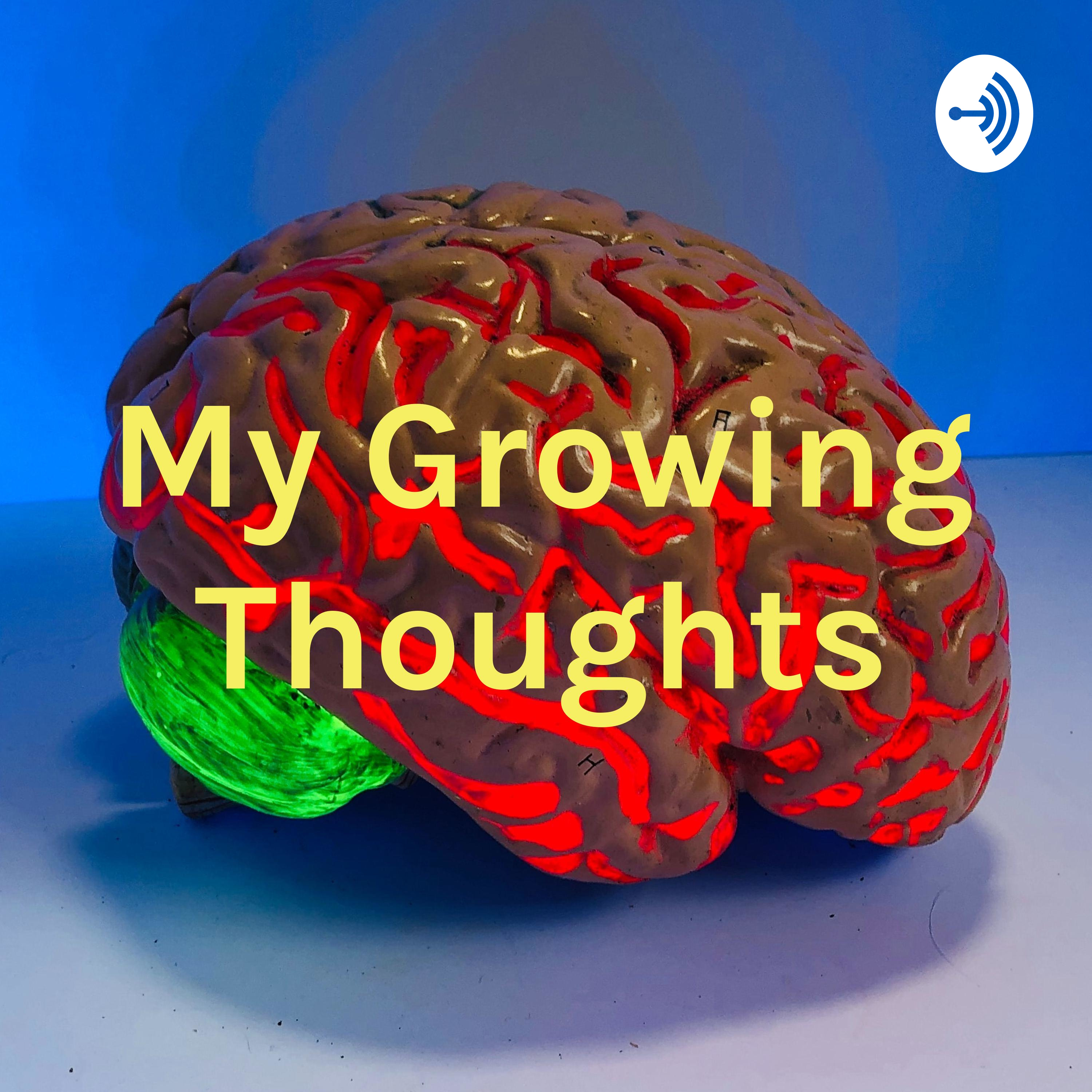 My Growing Thoughts