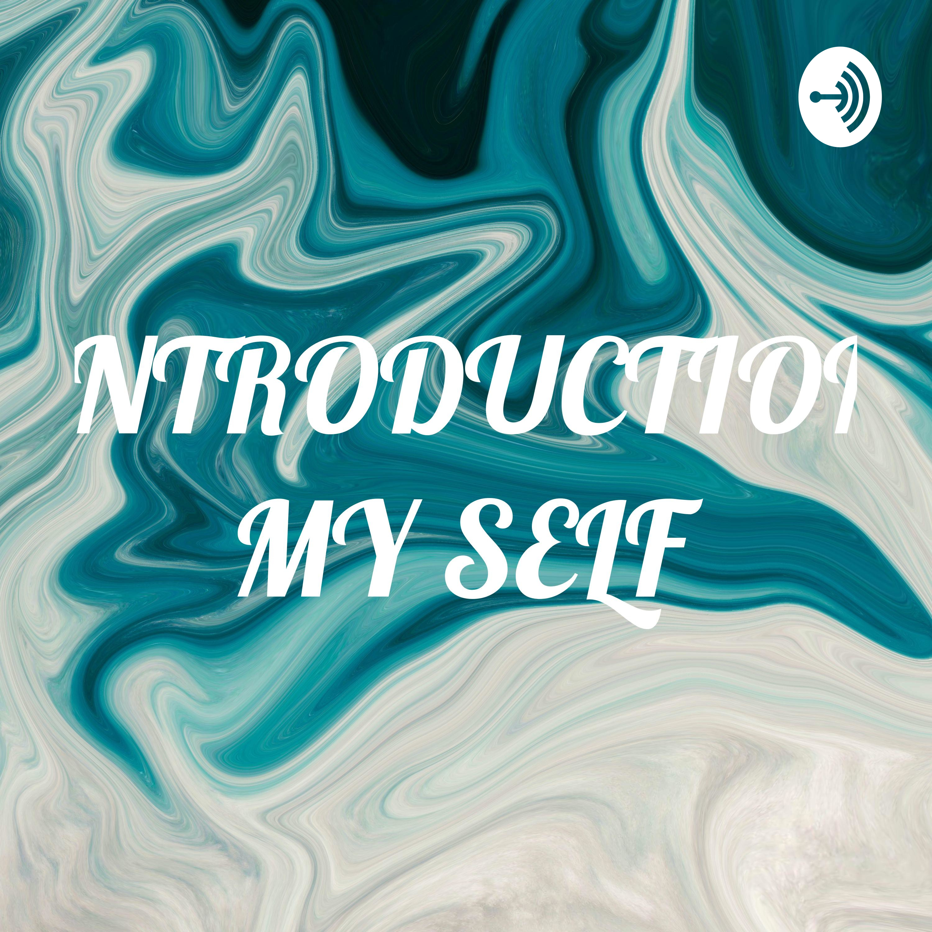 INTRODUCTION MY SELF