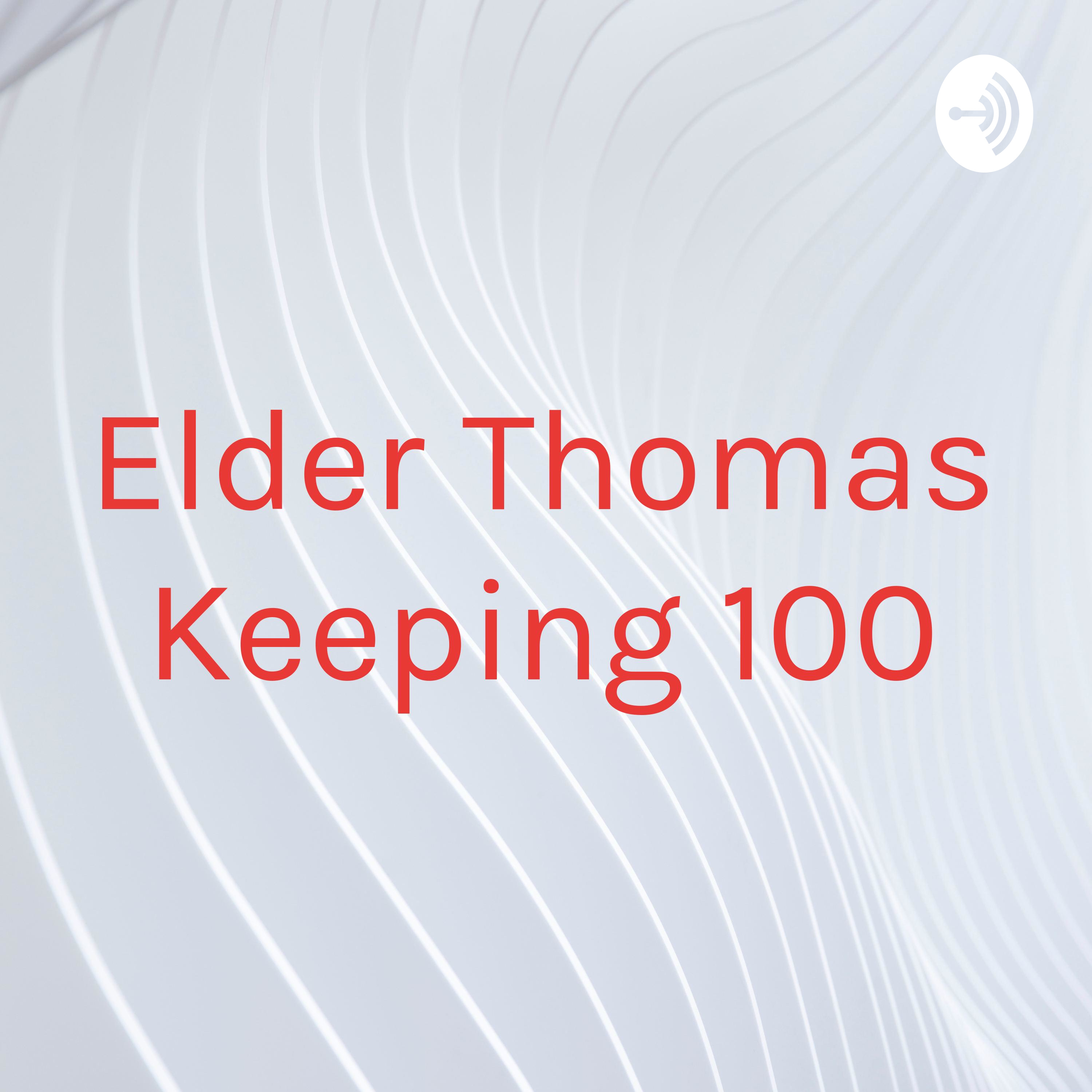 Elder Thomas Keeping 100
