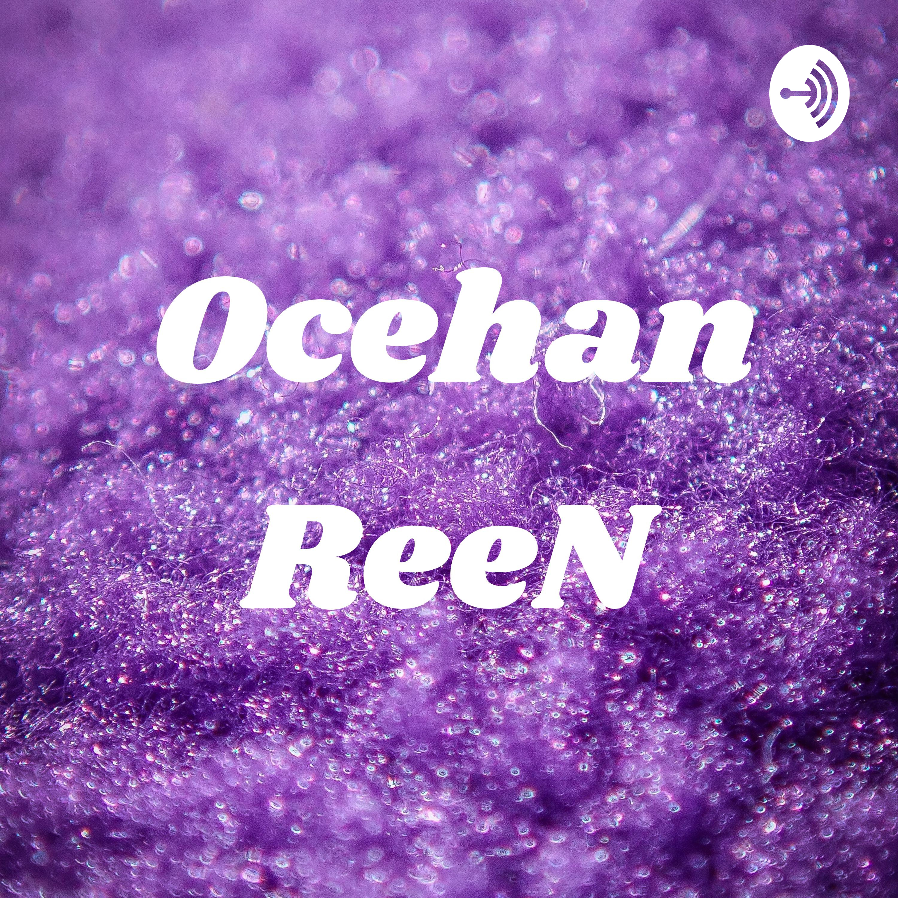 Ocehan ReeN