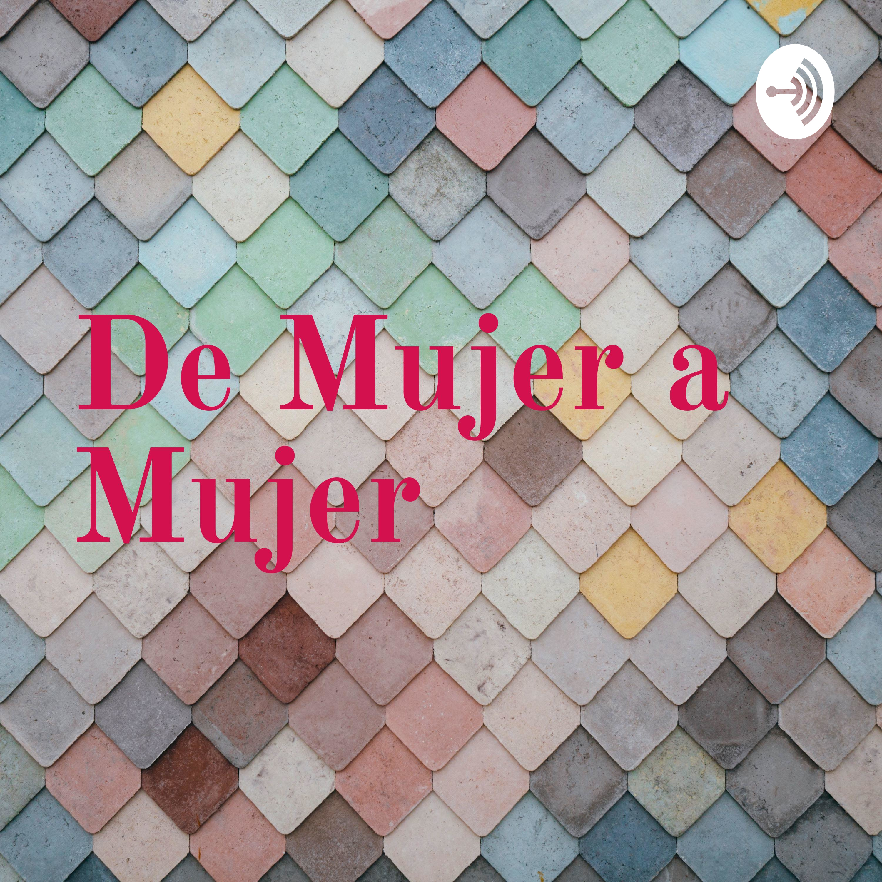 De Mujer a Mujer