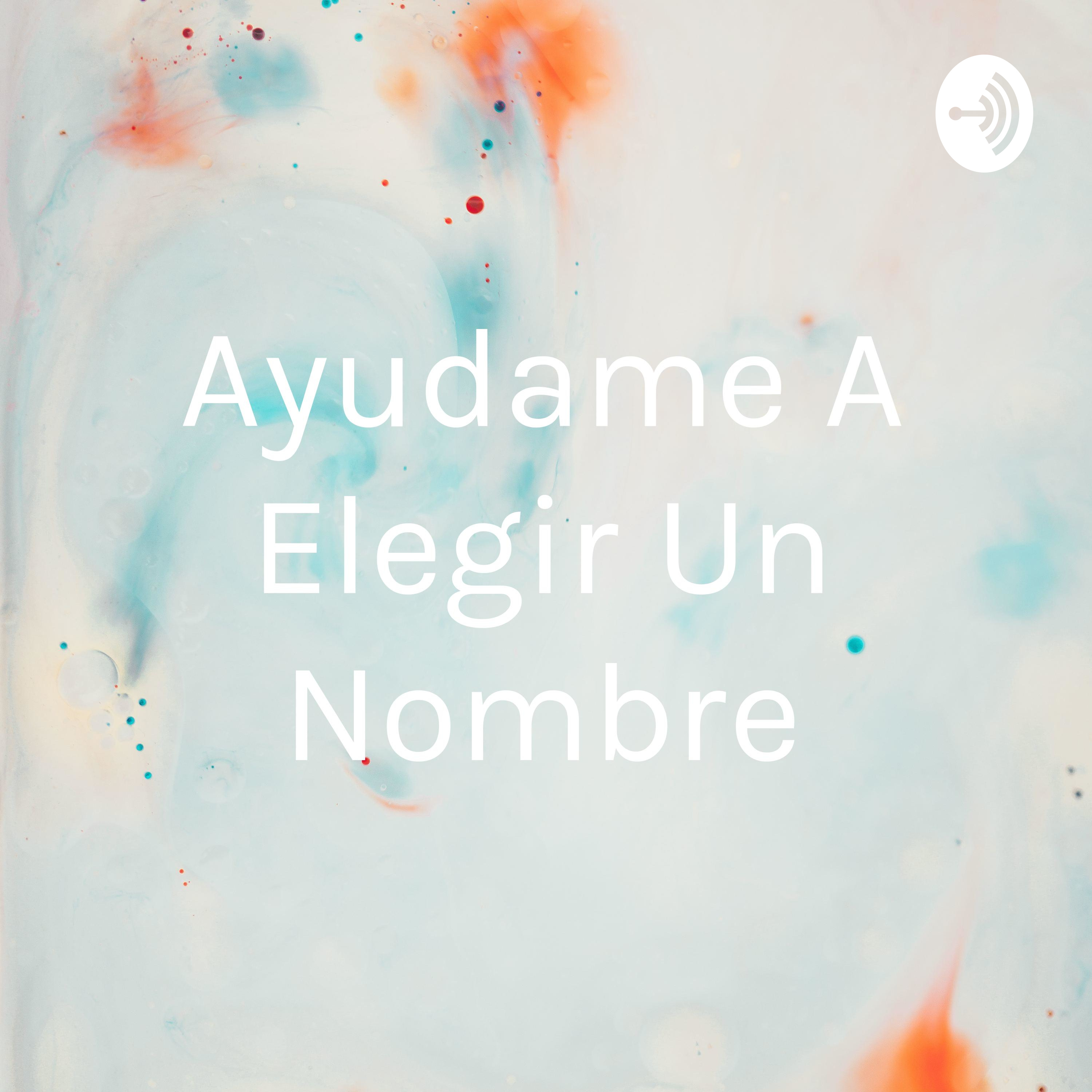 Ayudame A Elegir Un Nombre
