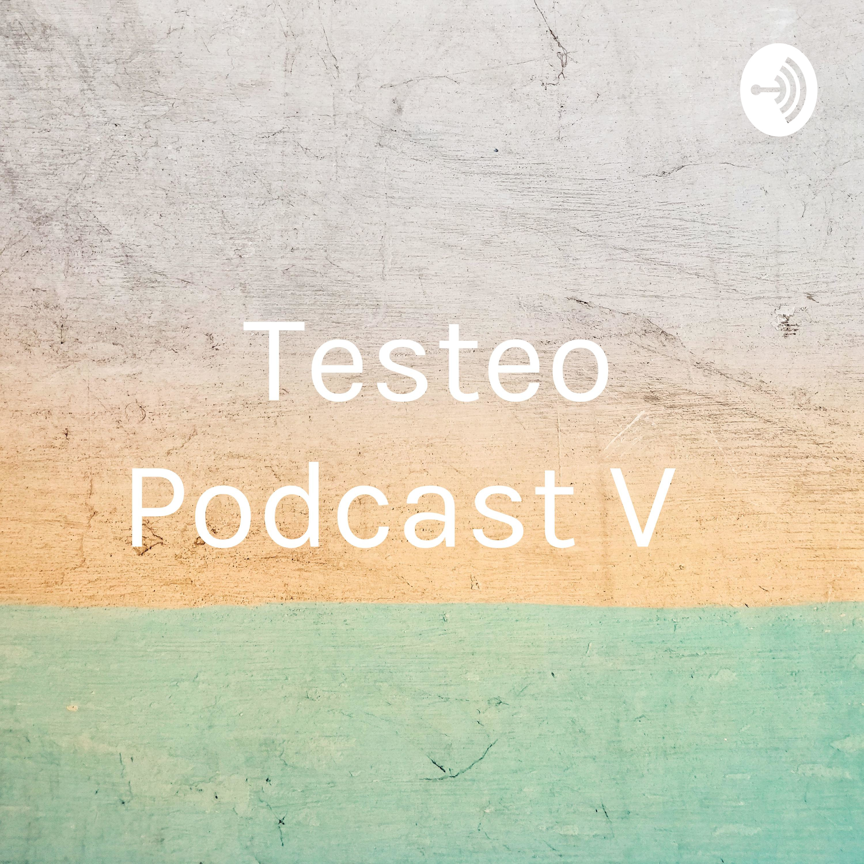 Testeo Podcast V