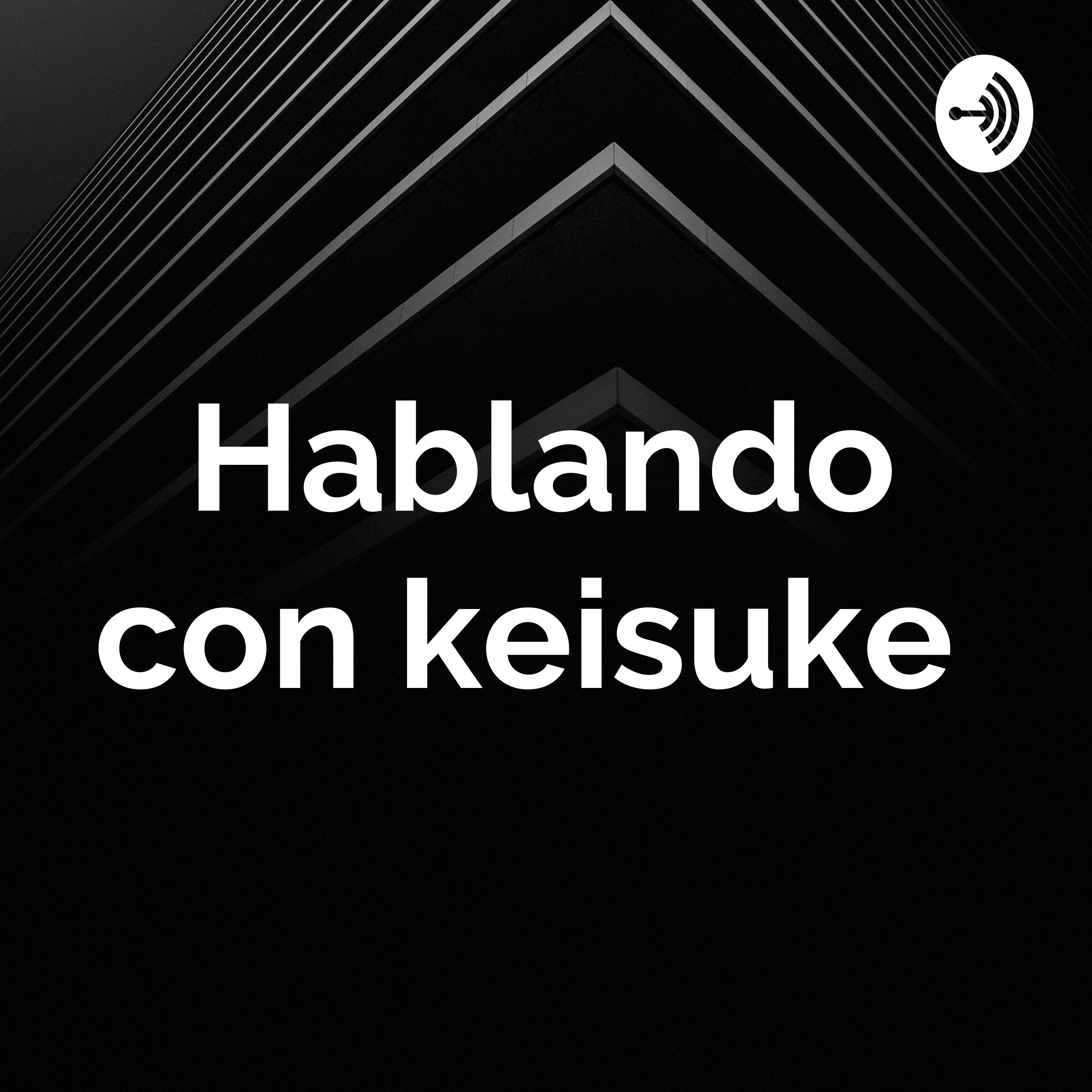 Hablando con keisuke 