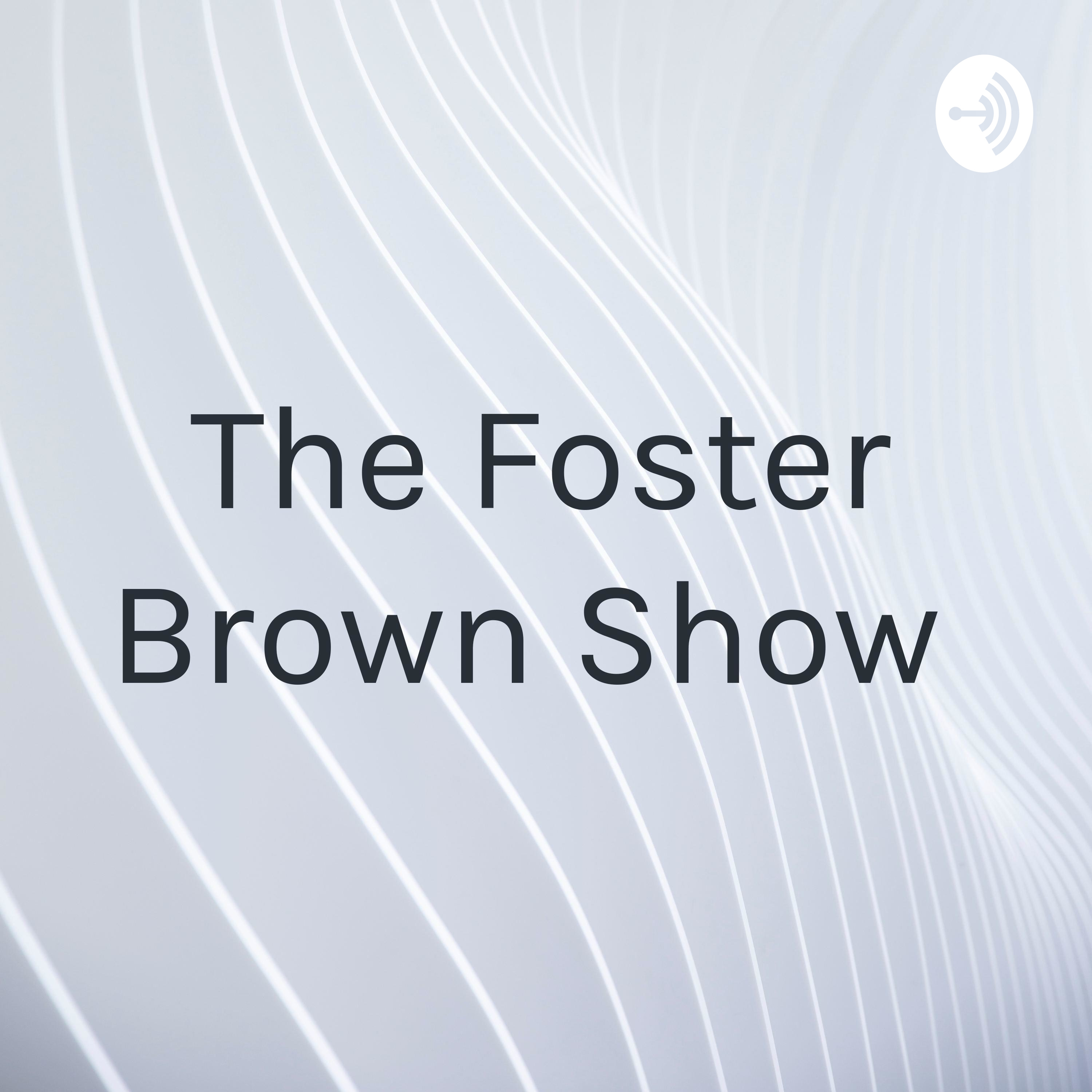 The Foster Brown Show