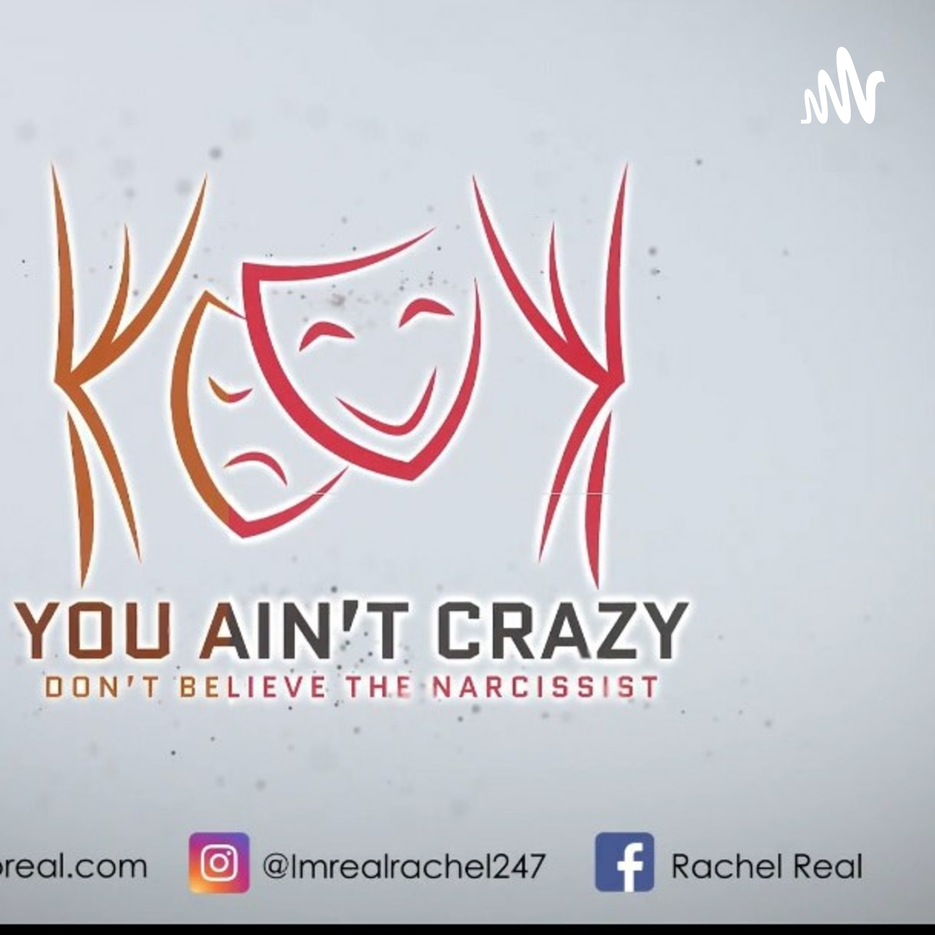 You Ain\'t Crazy Podcast, A Narcissist Has Two Faces!