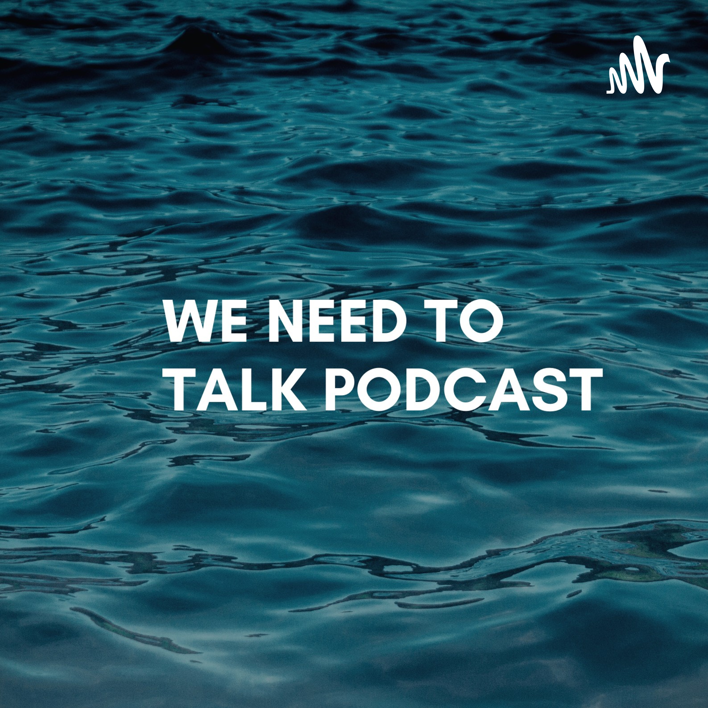 We Need To Talk Podcast