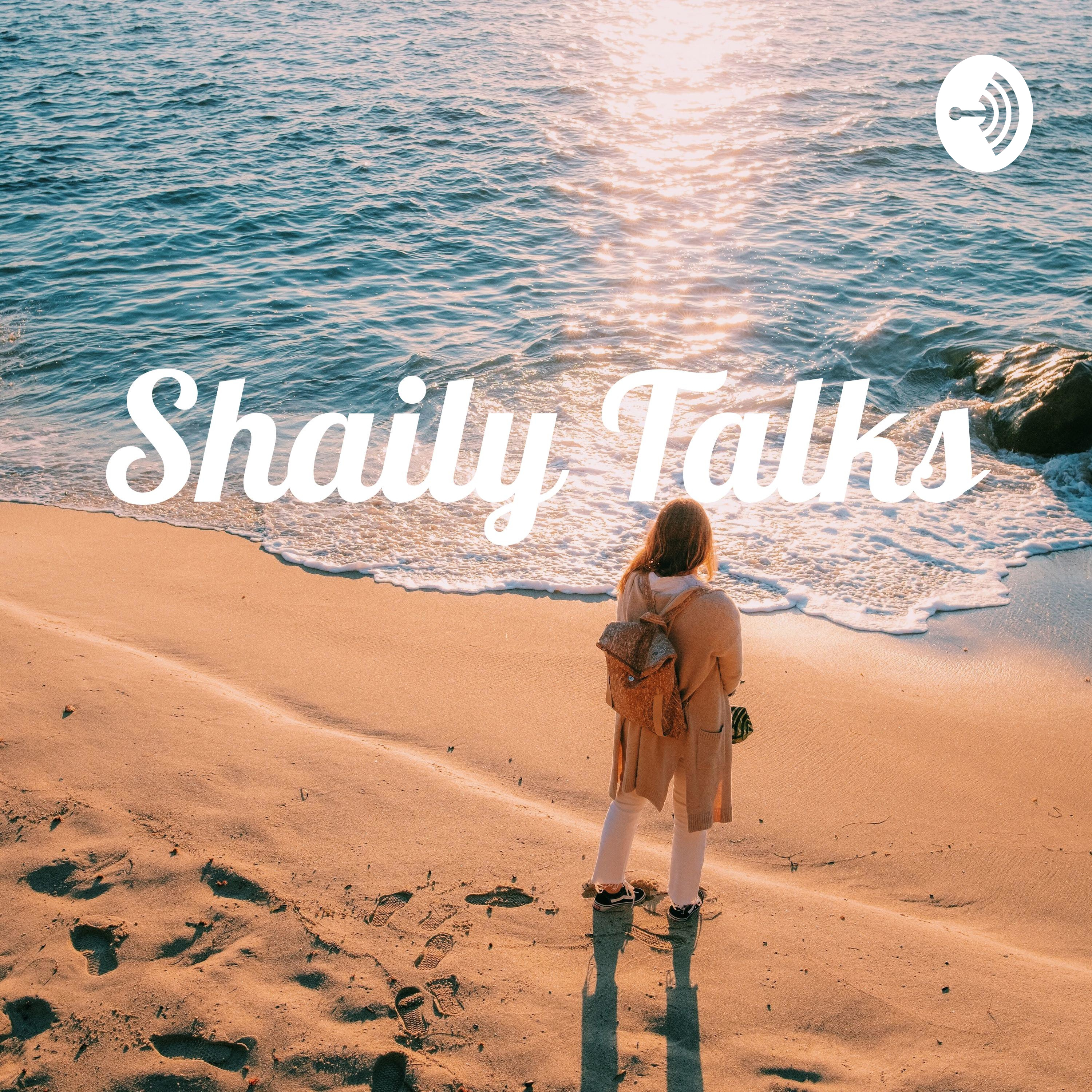 Shaily Talks 